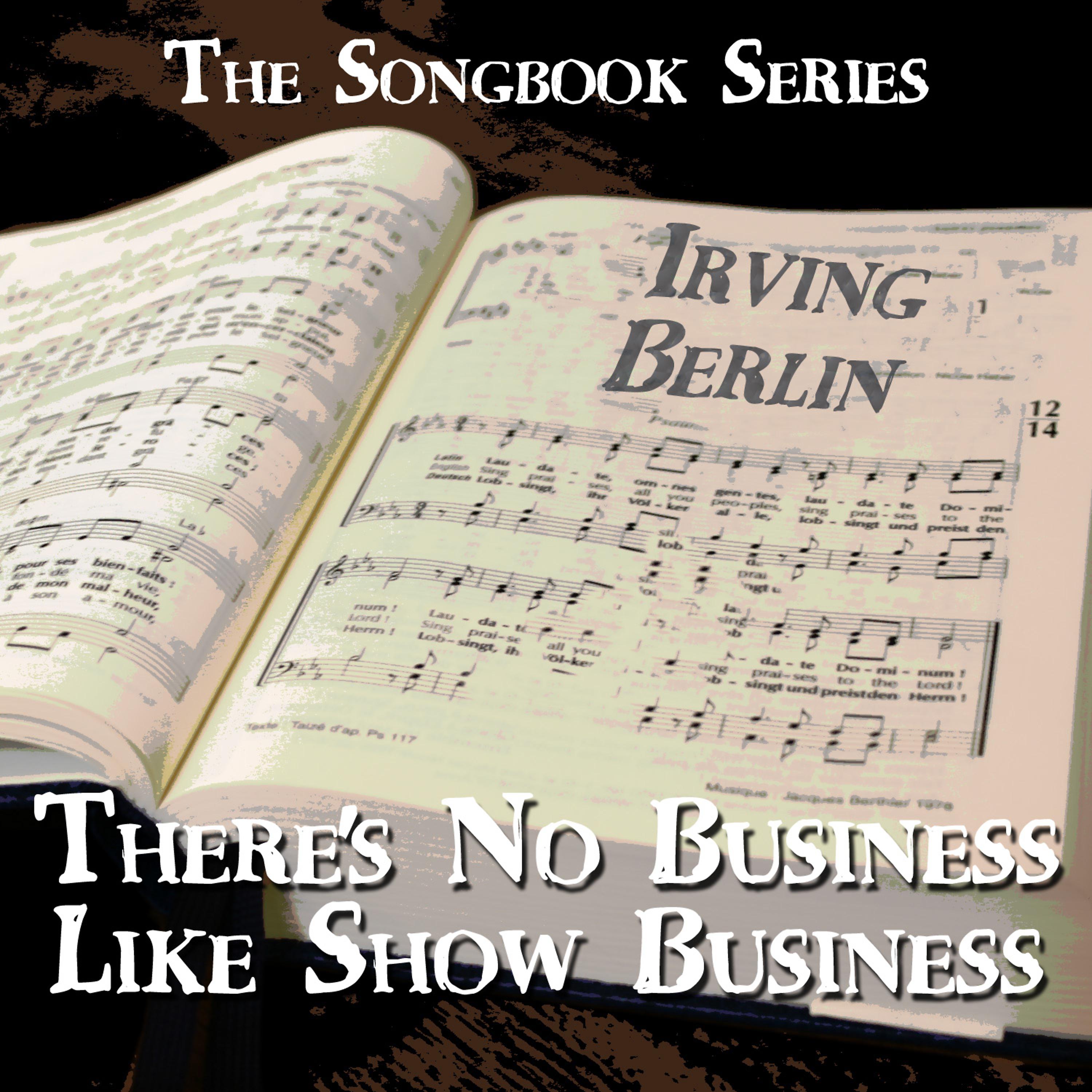 Постер альбома The Songbook Series - There's No Business Like Show Business
