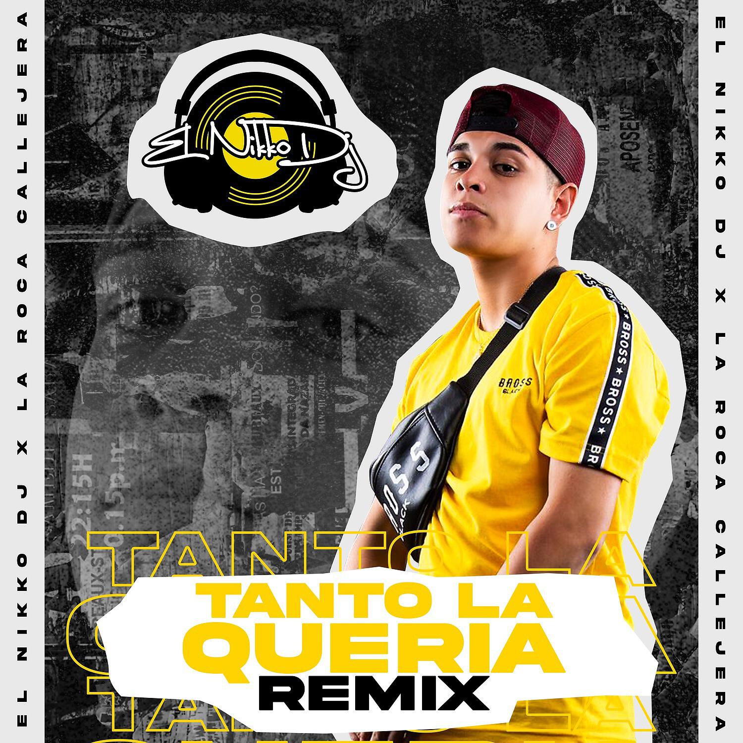 El Nikko DJ - Tanto la Quería (Remix)