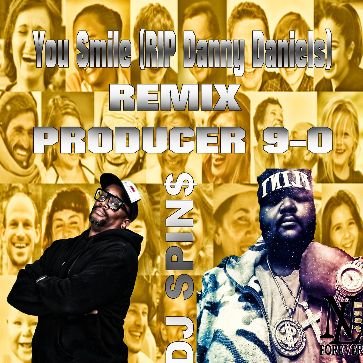 DJ Spin$ - You Smile (RIP Danny Daniels) (Remix)
