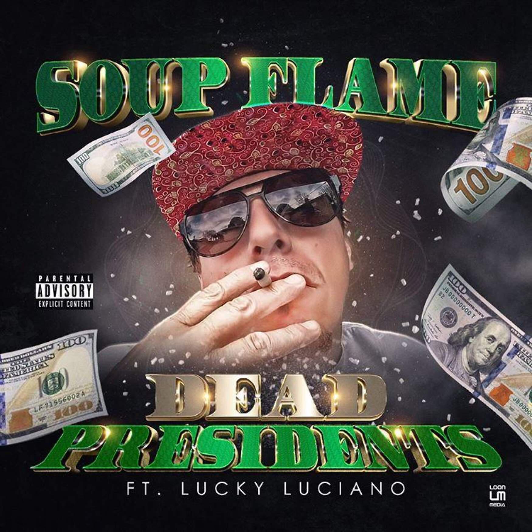 SOUP FLAME - Dead Presidents (feat. Lucky Luciano)