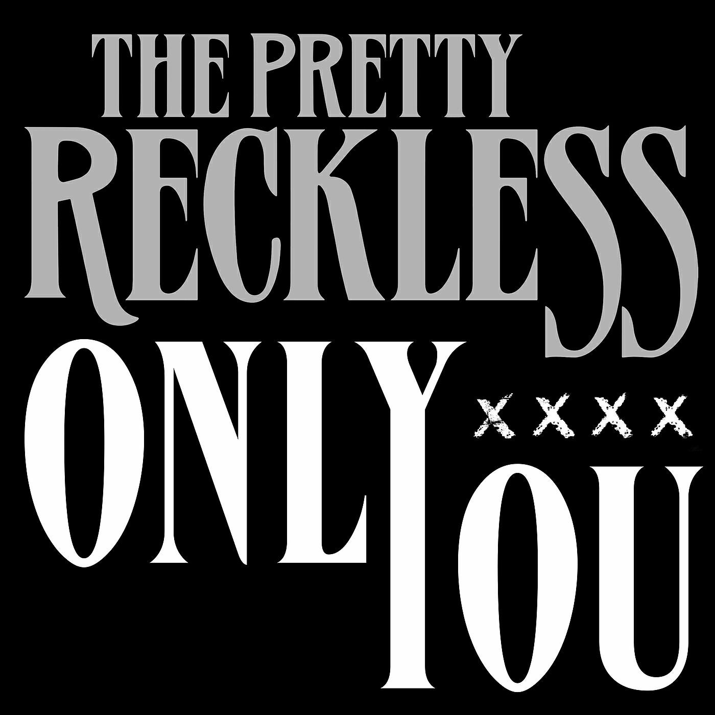 The Pretty Reckless - Only You
