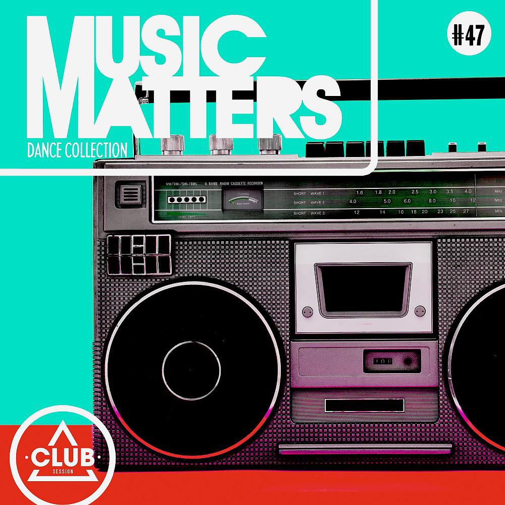Постер альбома Music Matters: Episode 47