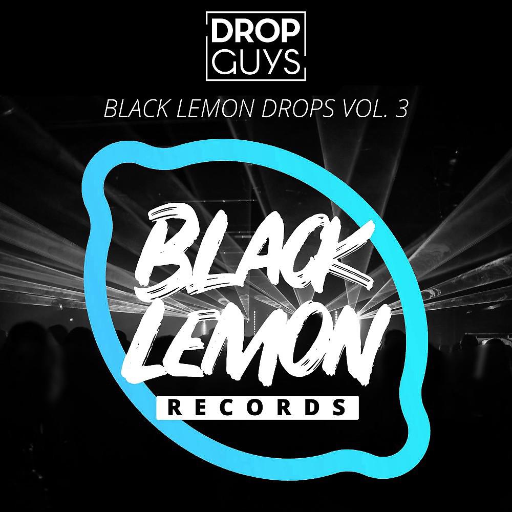 Постер альбома Black Lemon Drops, Vol. 3
