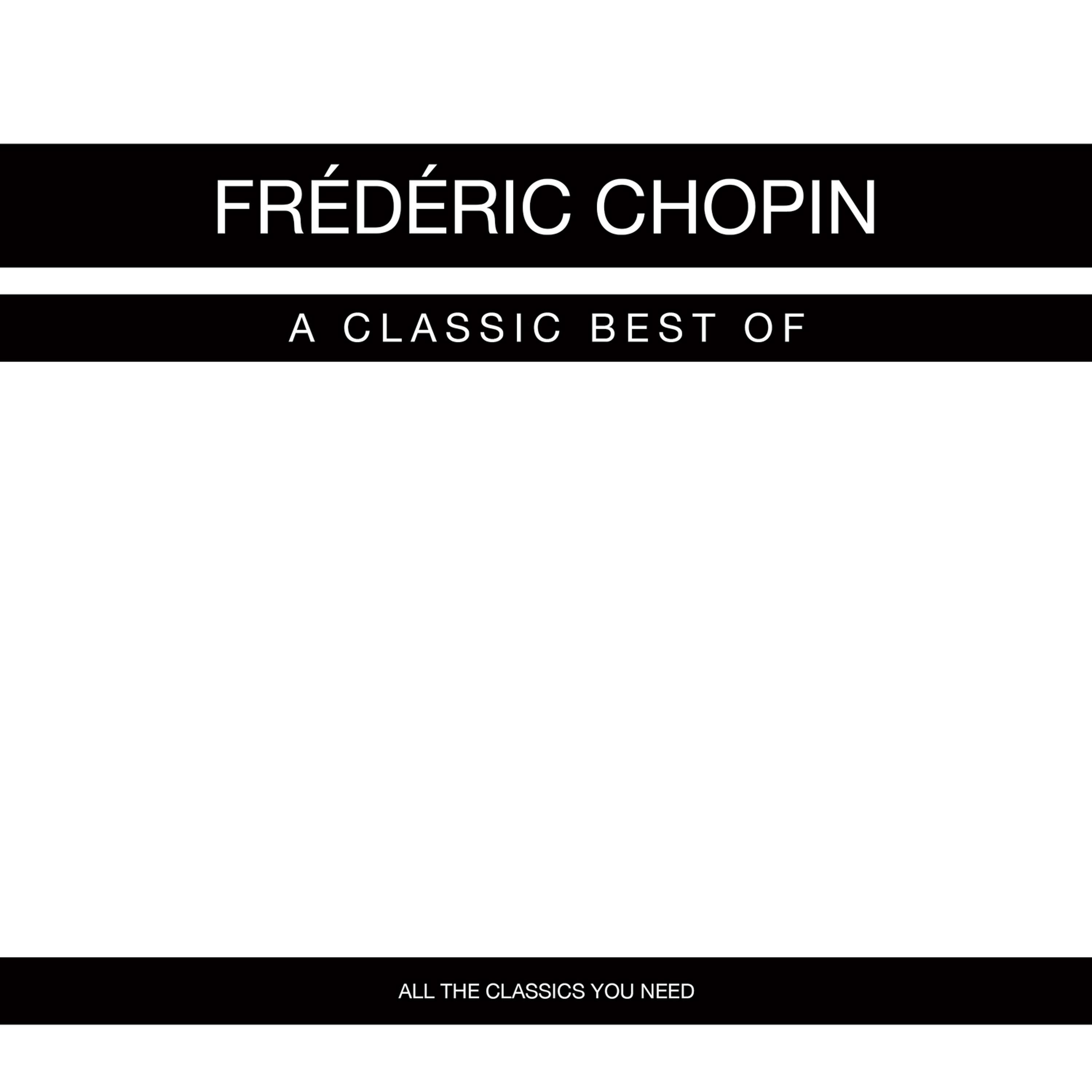 Постер альбома Frédéric Chopin: A Classic Best Of