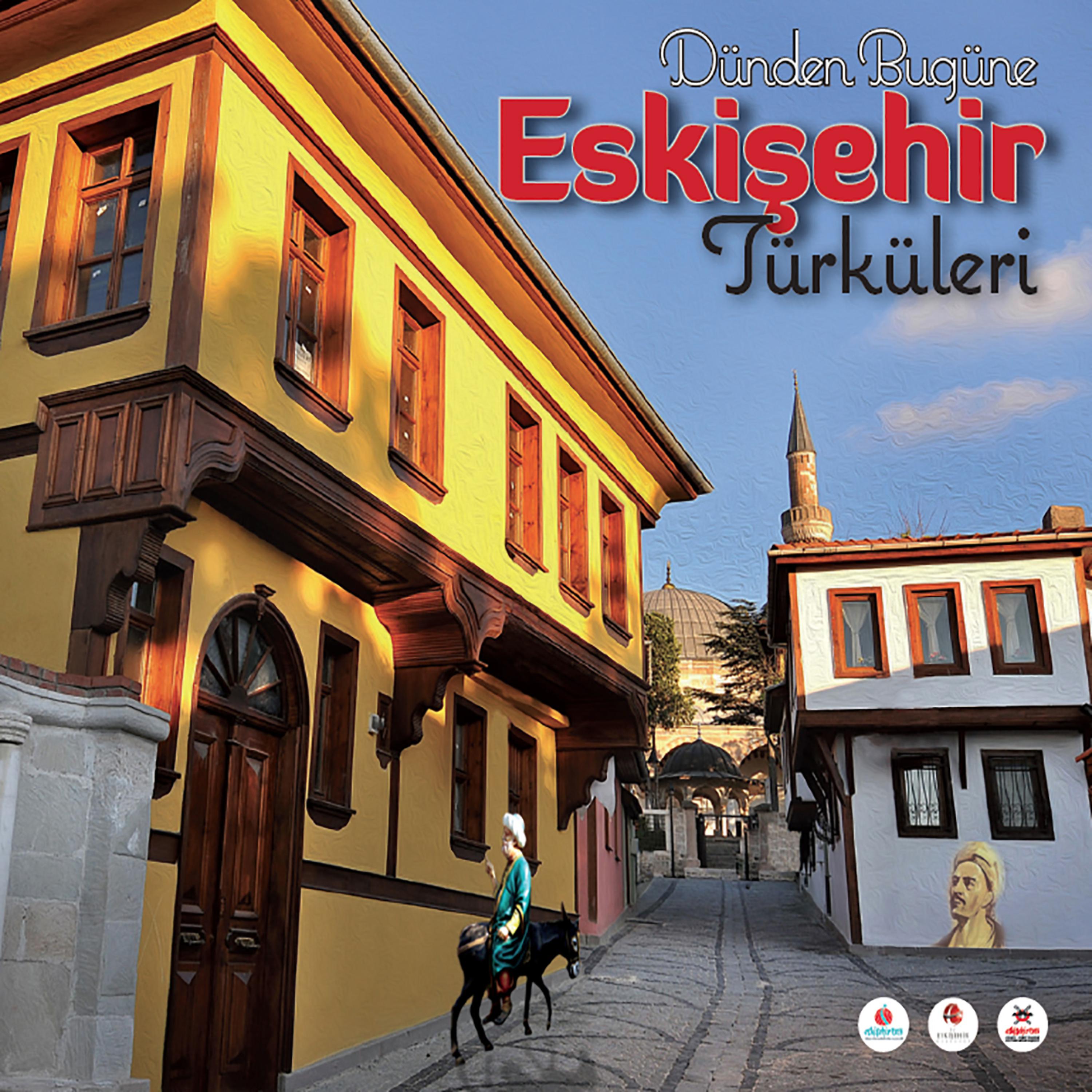 Постер альбома Dünden Bugüne Eskişehir Türküleri