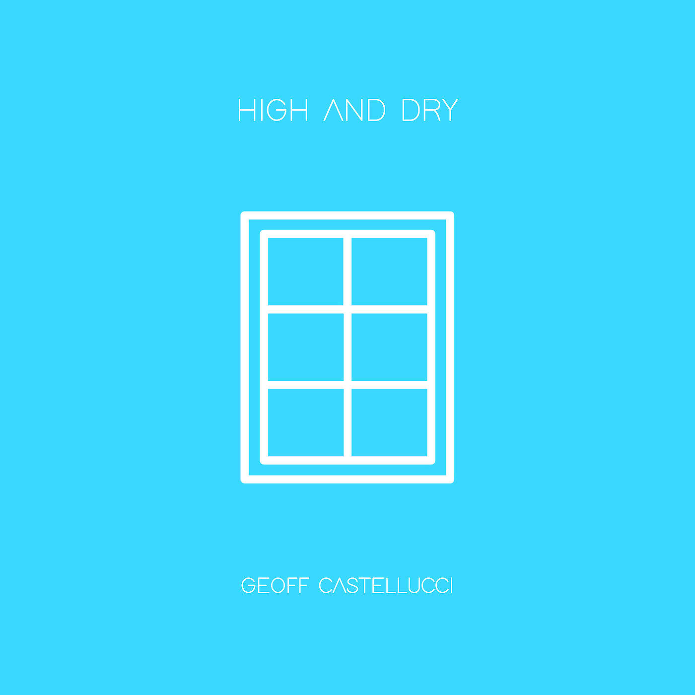 Geoff Castellucci - High and Dry