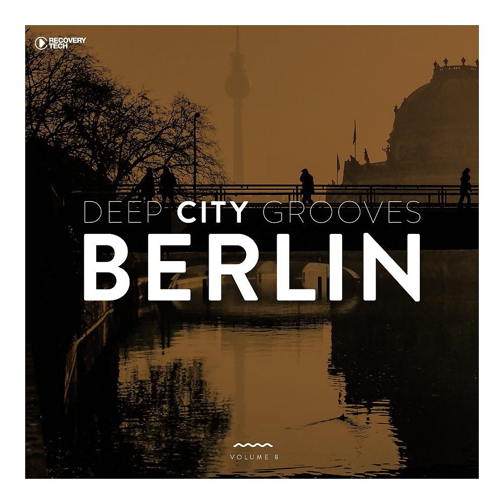 Постер альбома Deep City Grooves Berlin, Vol. 8