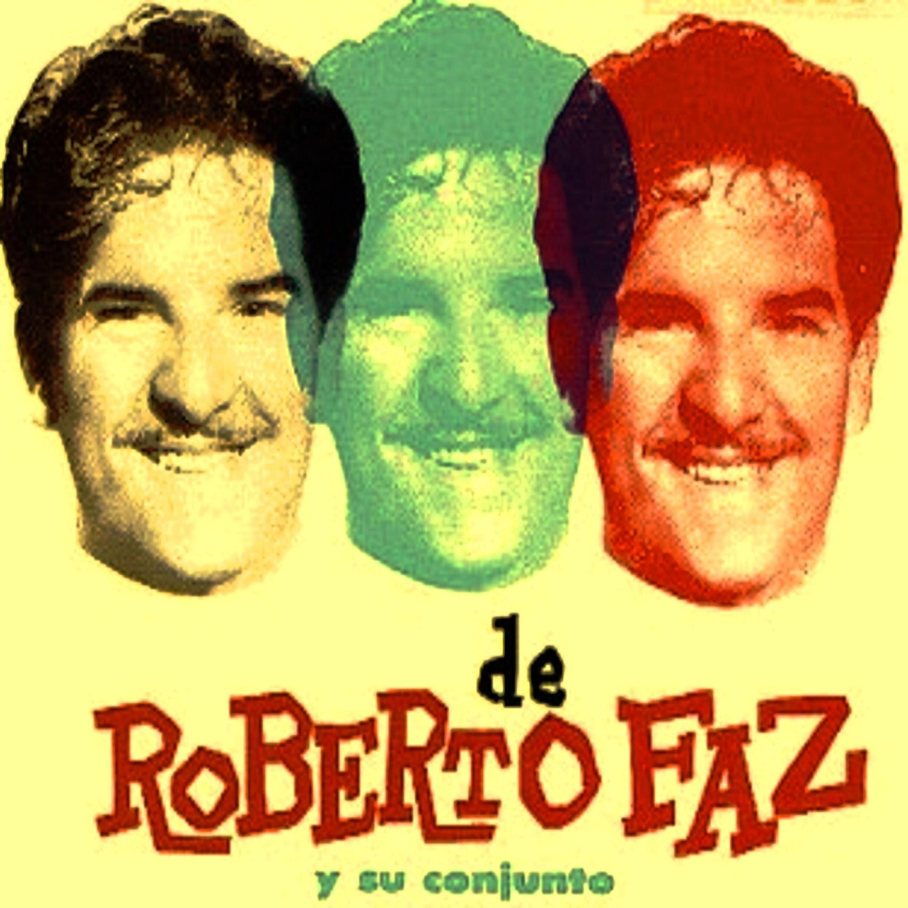 Roberto Faz - Papra gozar cubita