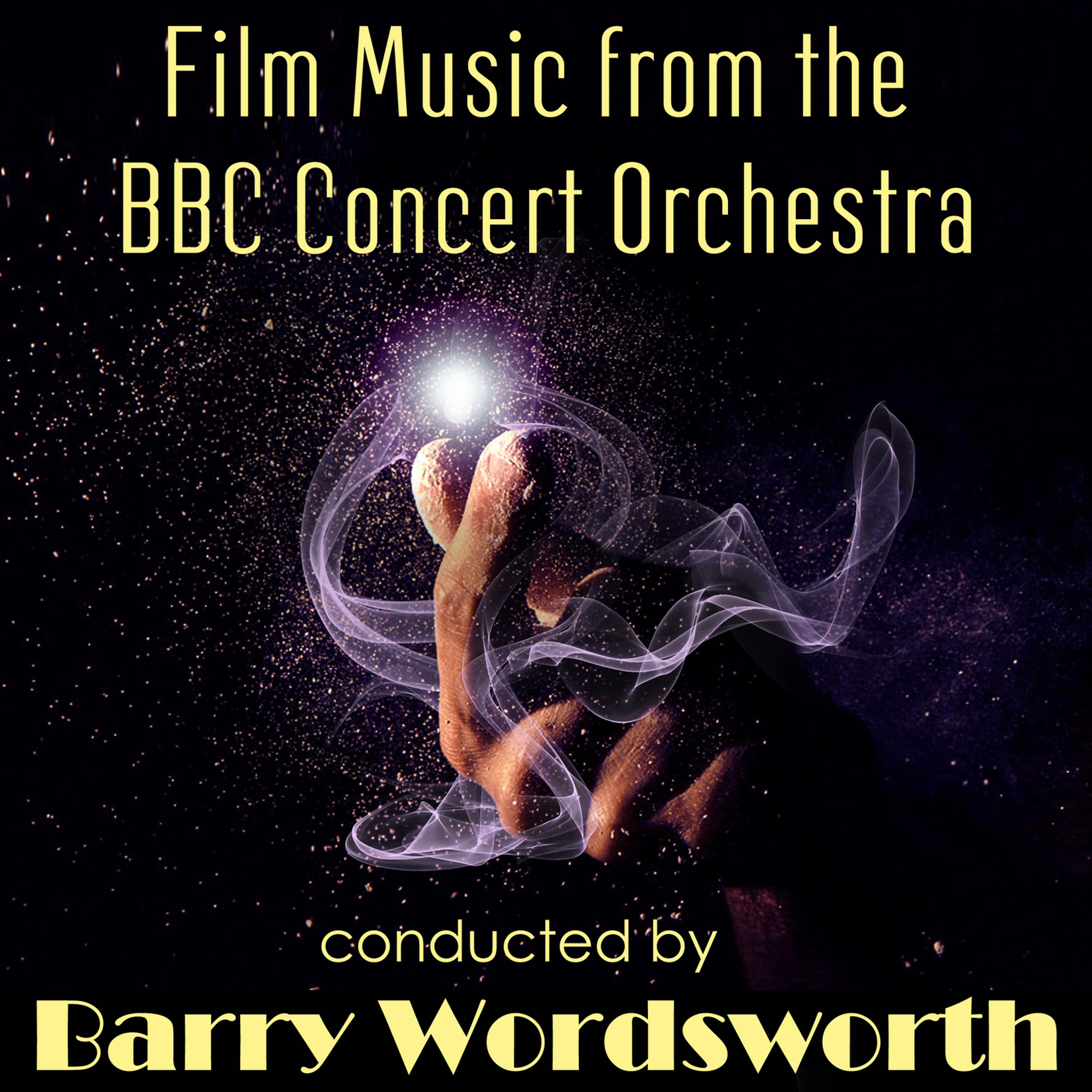 Постер альбома Film Music from the BBC Concert Orchestra Conducted by Barry Wordsworth