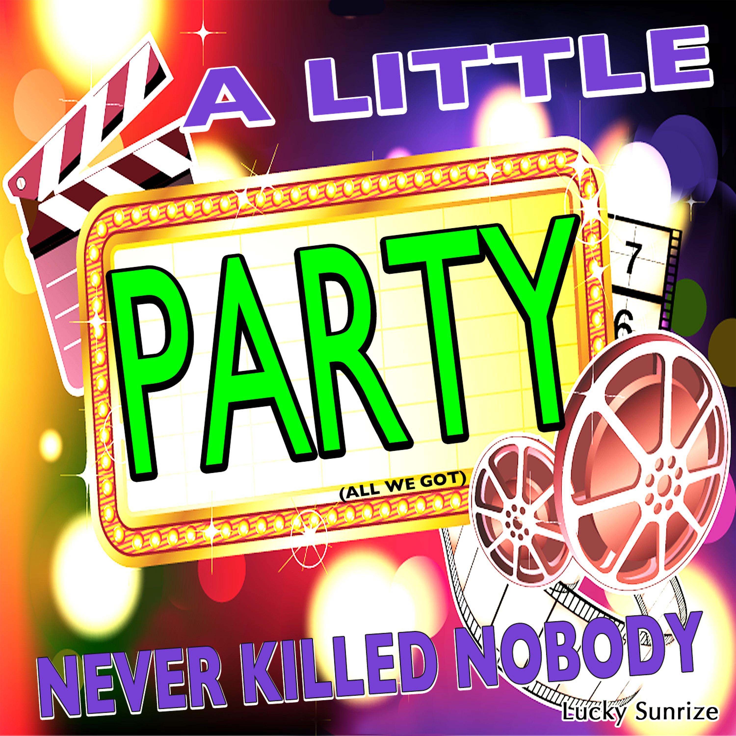 Постер альбома A Little Party Never Killed Nobody (All We Got)