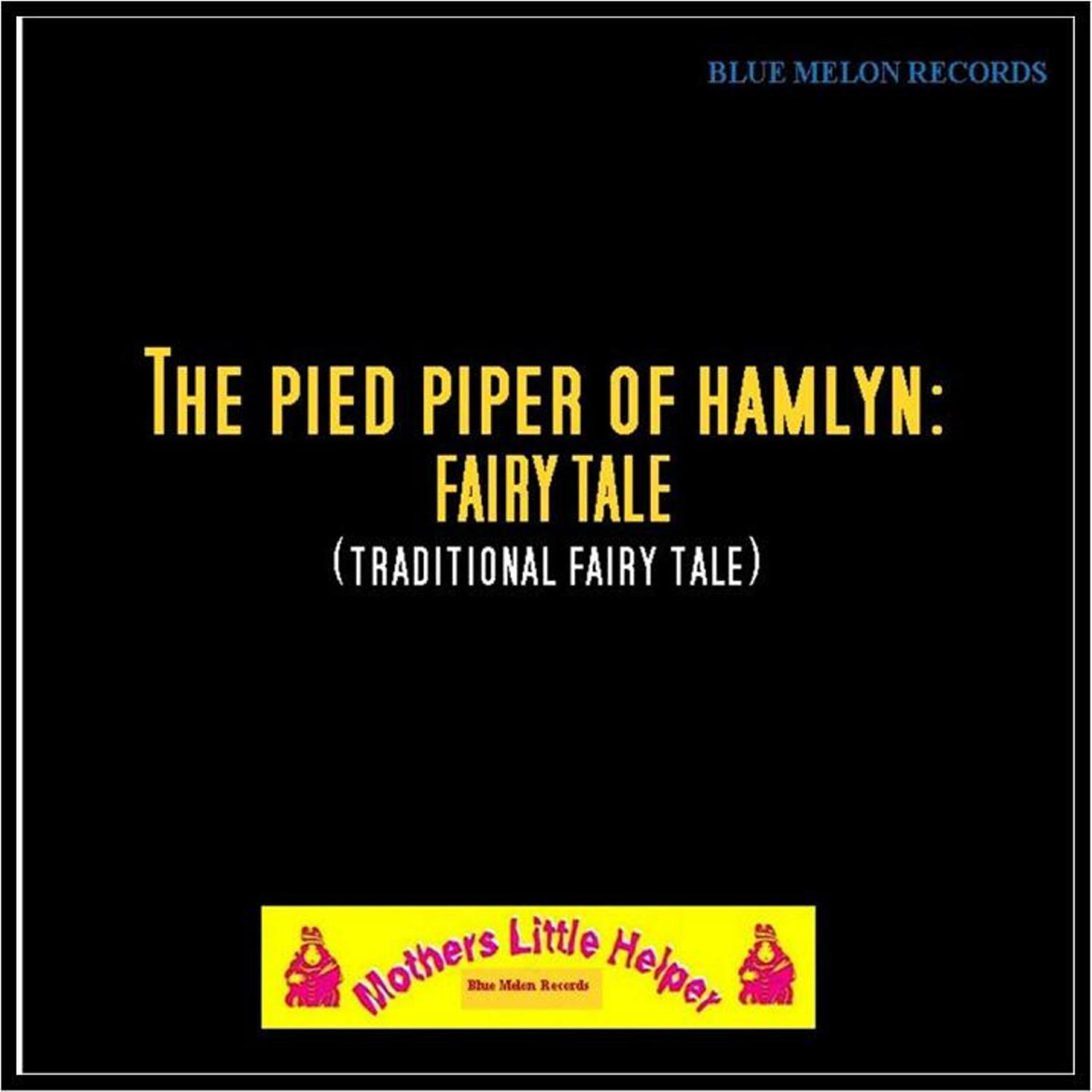 Mother's Little Helper - The Pied Piper of Hamlyn (Traditional Fairy Tale)