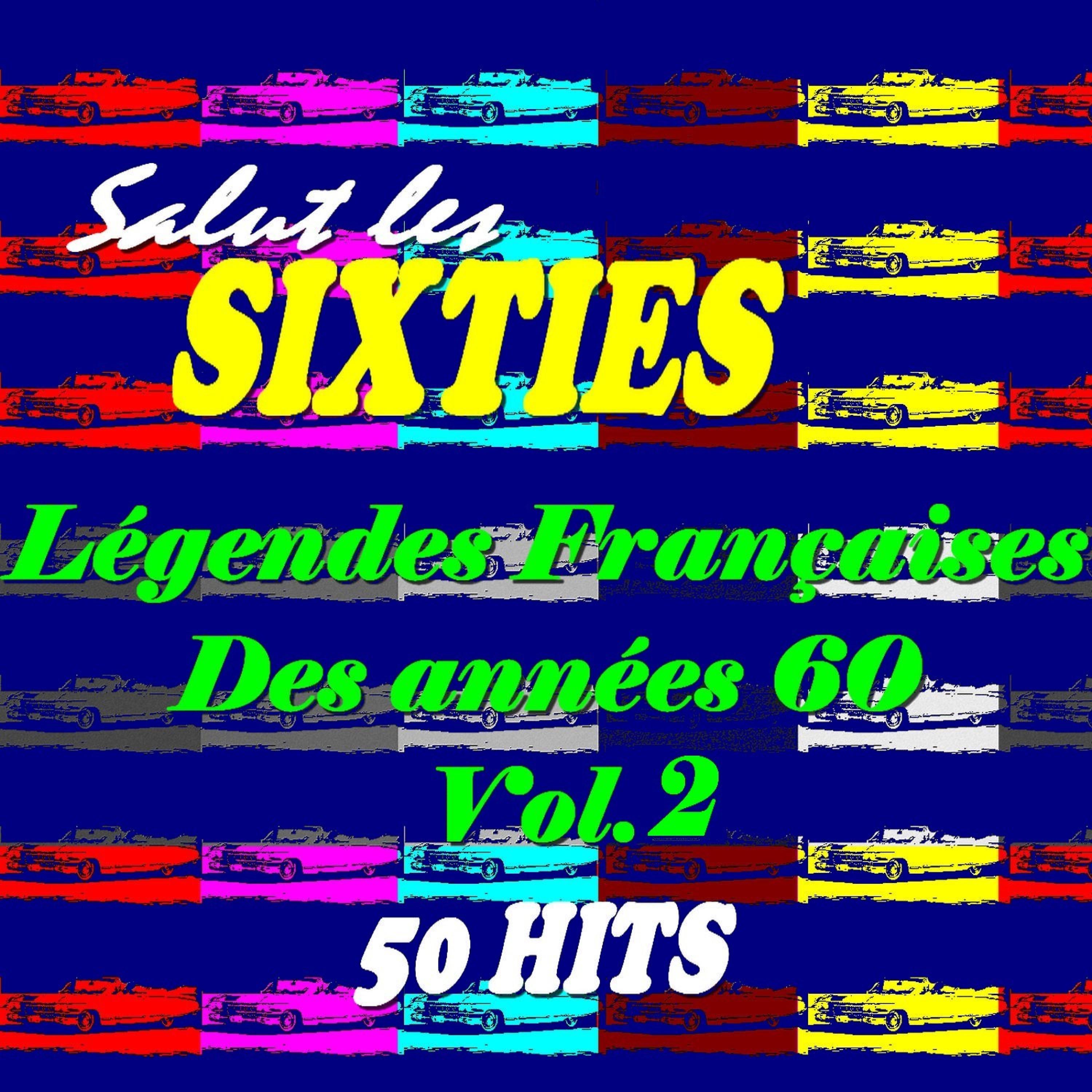 Постер альбома Salut les Sixties: Legendes francaises des années 60 Vol. 2