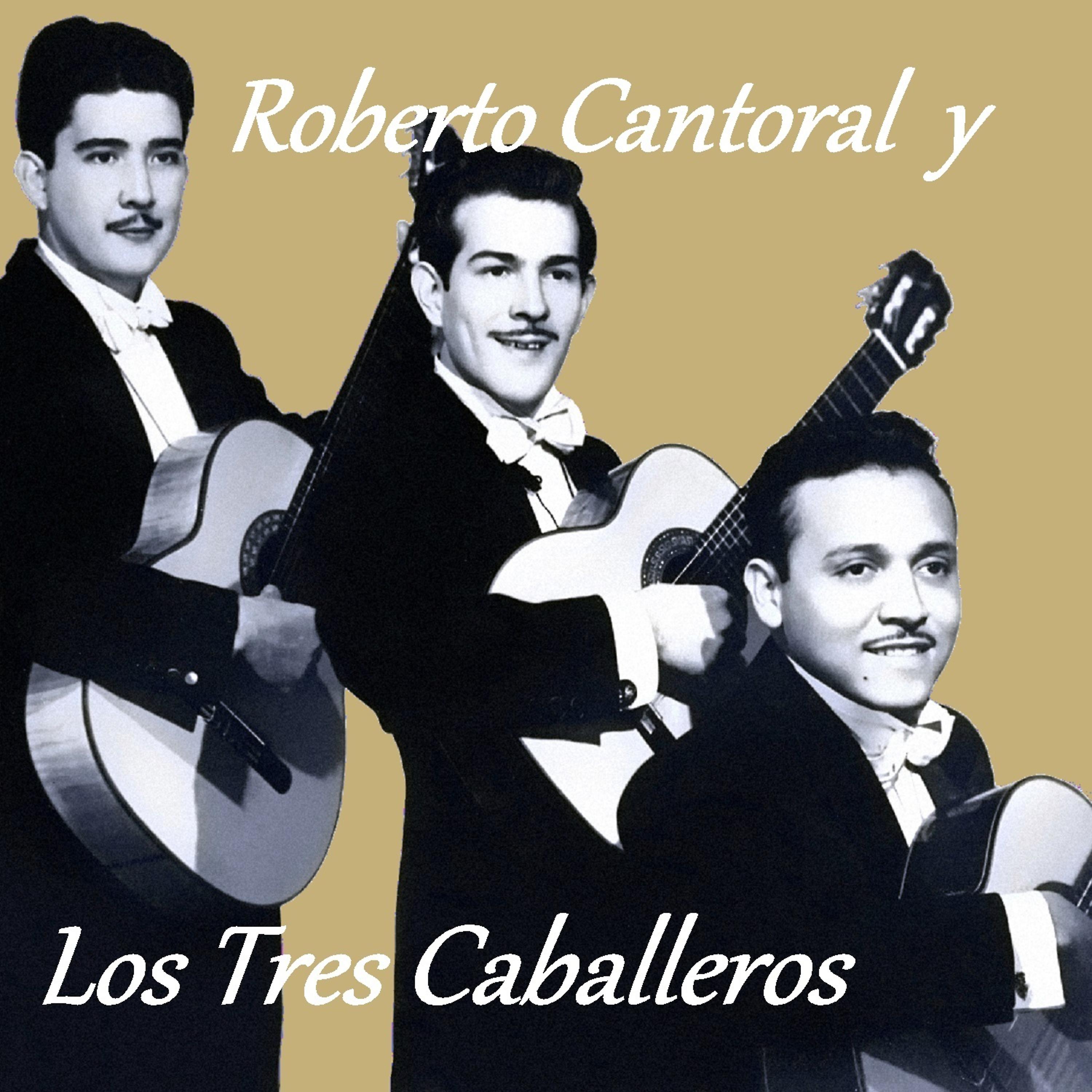 Постер альбома Roberto Cantoral y los Tres Caballeros
