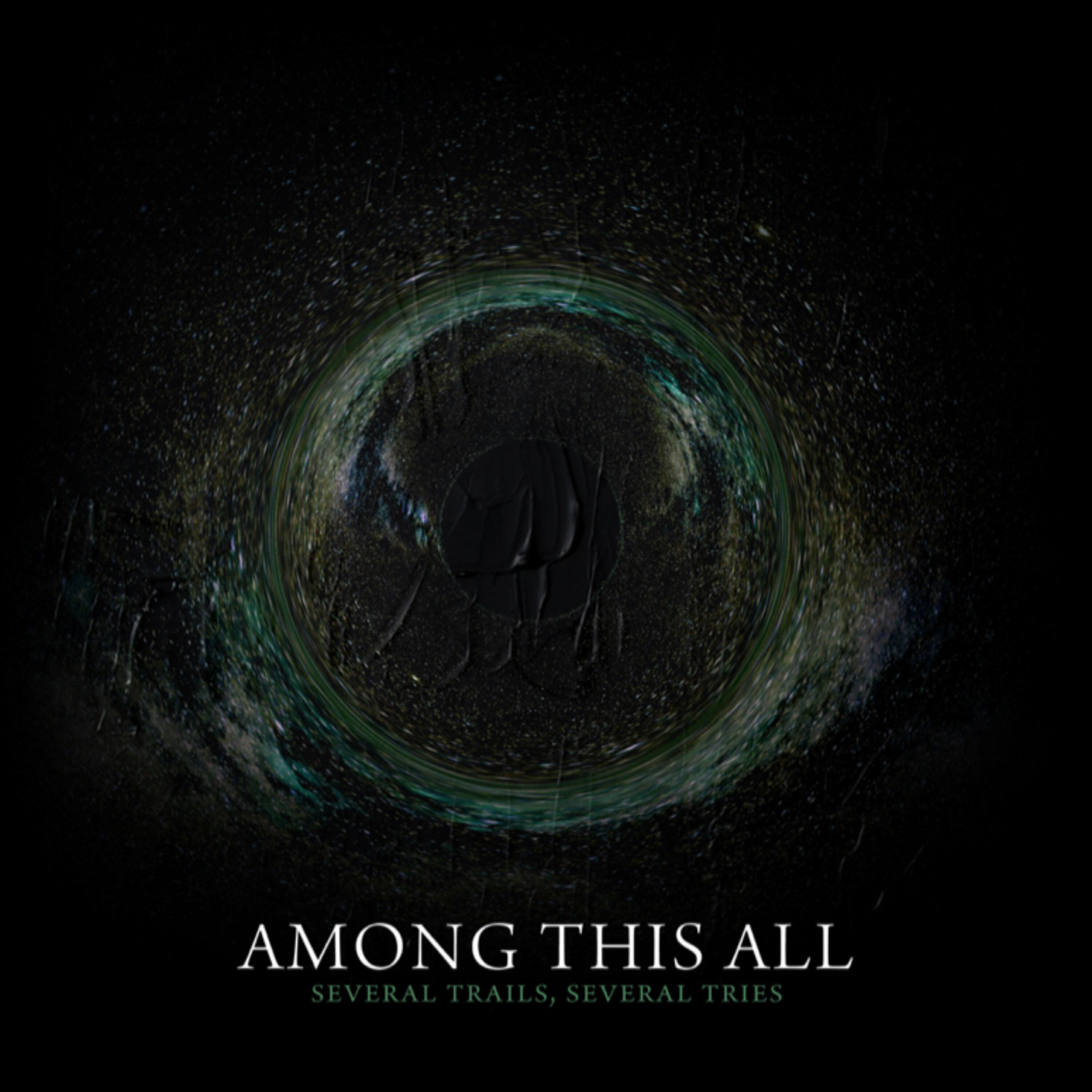Among this all - To Where It Ever Goes