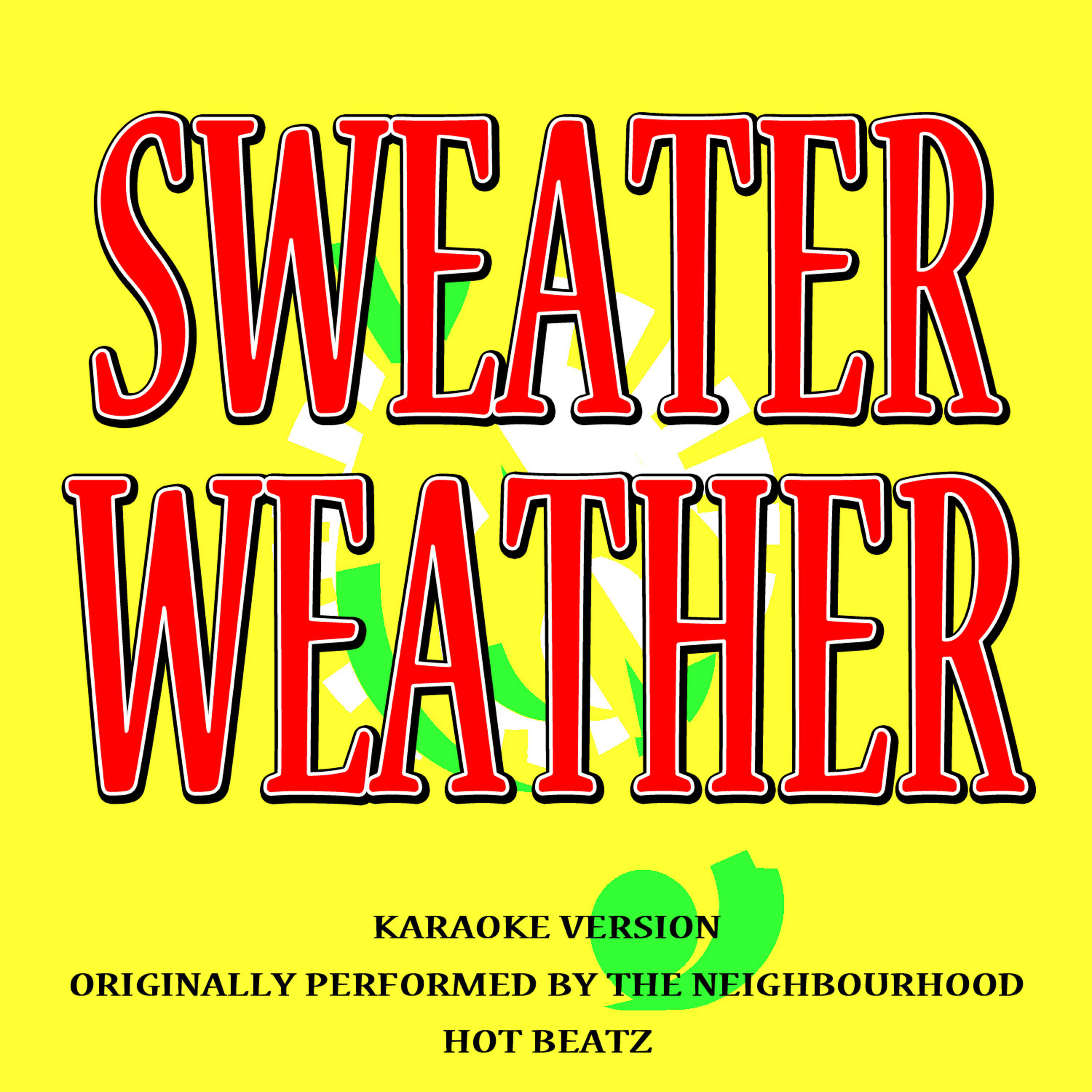 Hot Beatz - Sweater Weather (Originally Performed by the Neighbourhood) (Lyric Version)