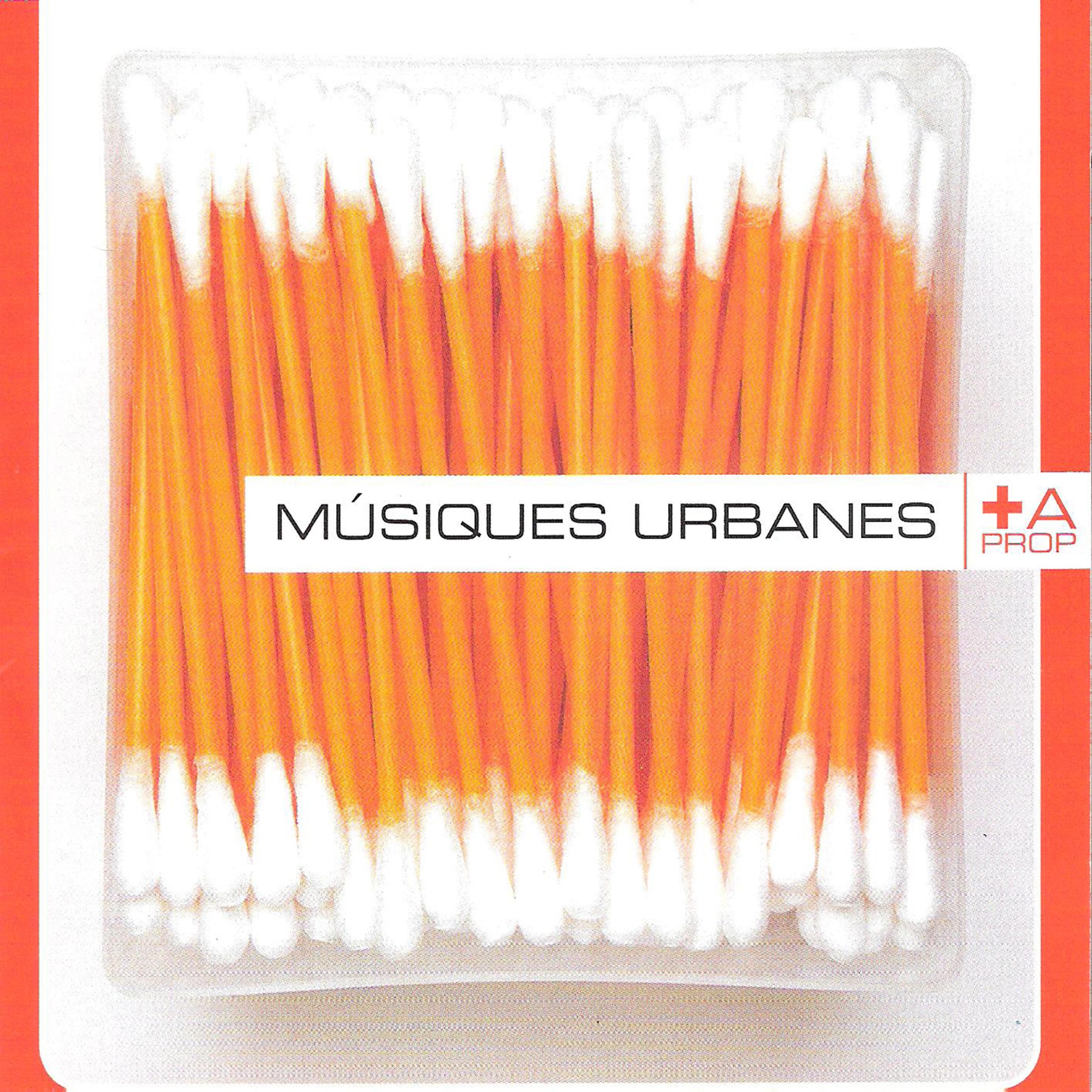 Постер альбома Músiques Urbanes + A Prop