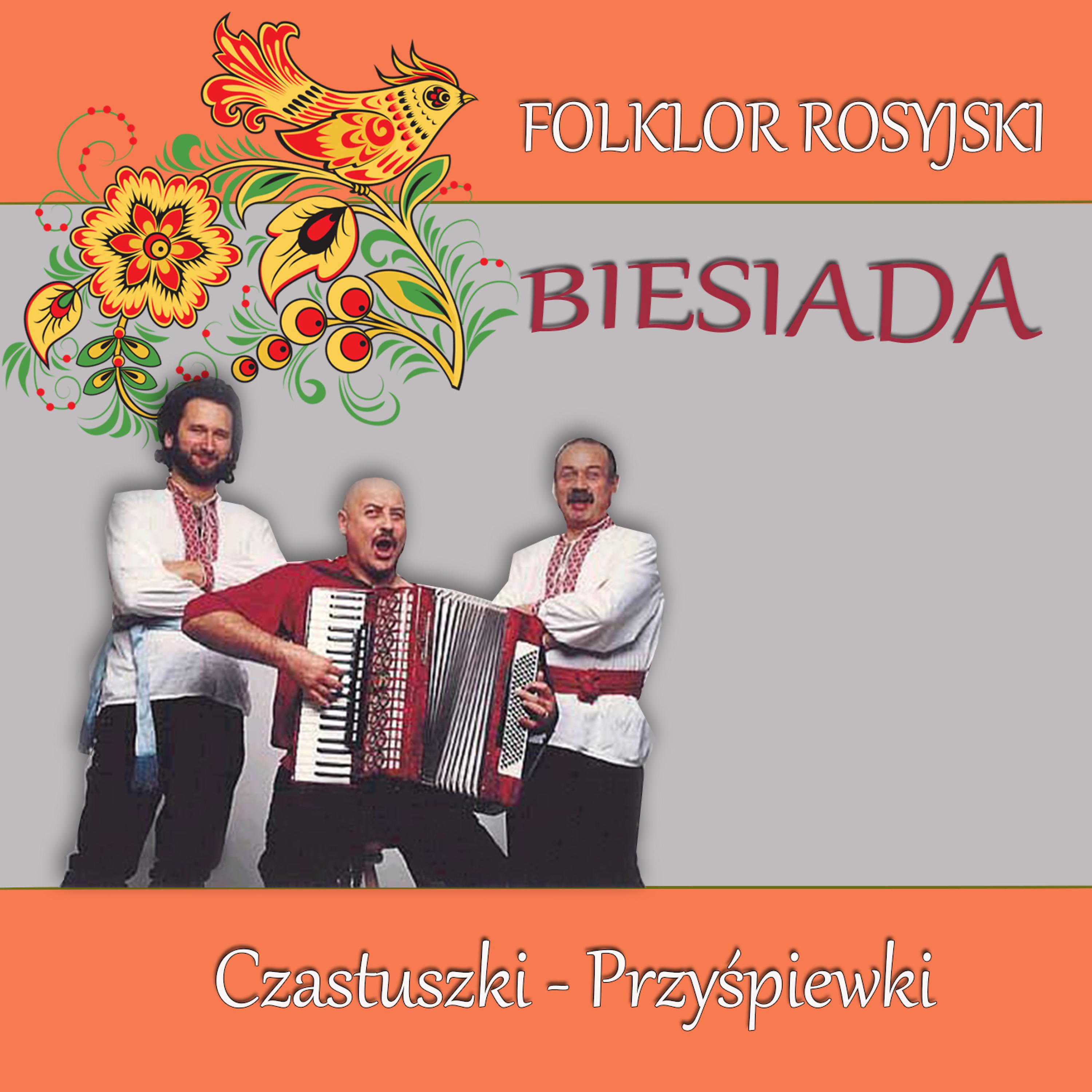 Постер альбома Folklor Rosyjski Biesiada Czastuszki - Przyspiewki