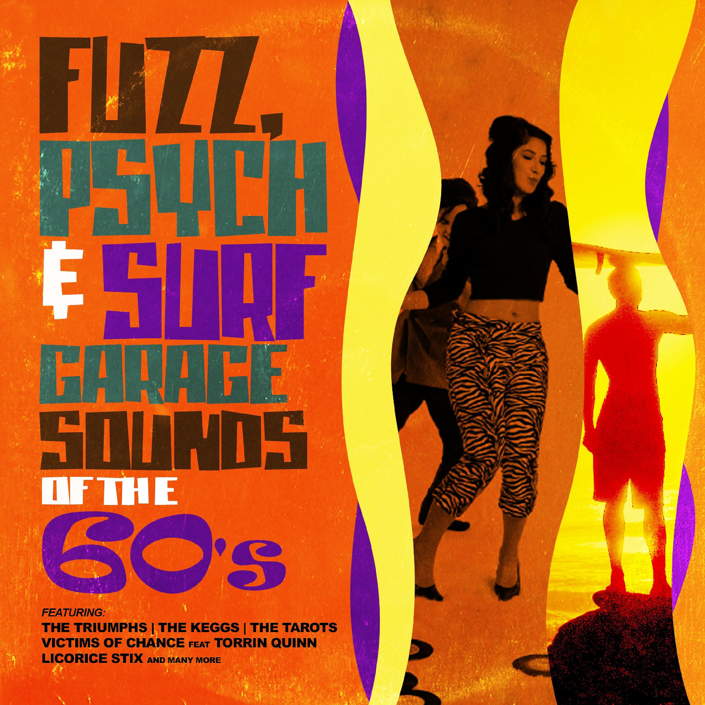 Постер альбома Fuzz, Psych & Surf - Garage Sounds of the 60's