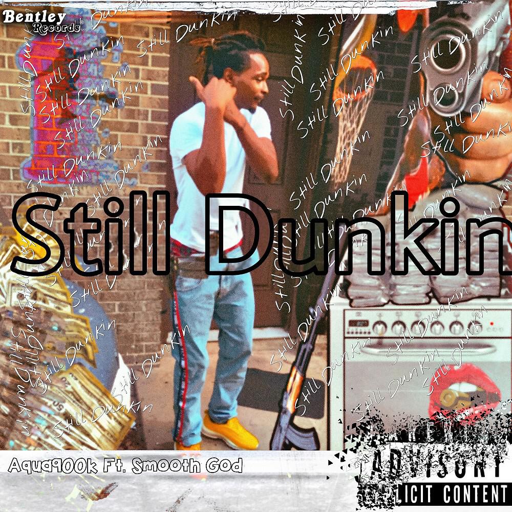 Aqua900K - Still Dunkin