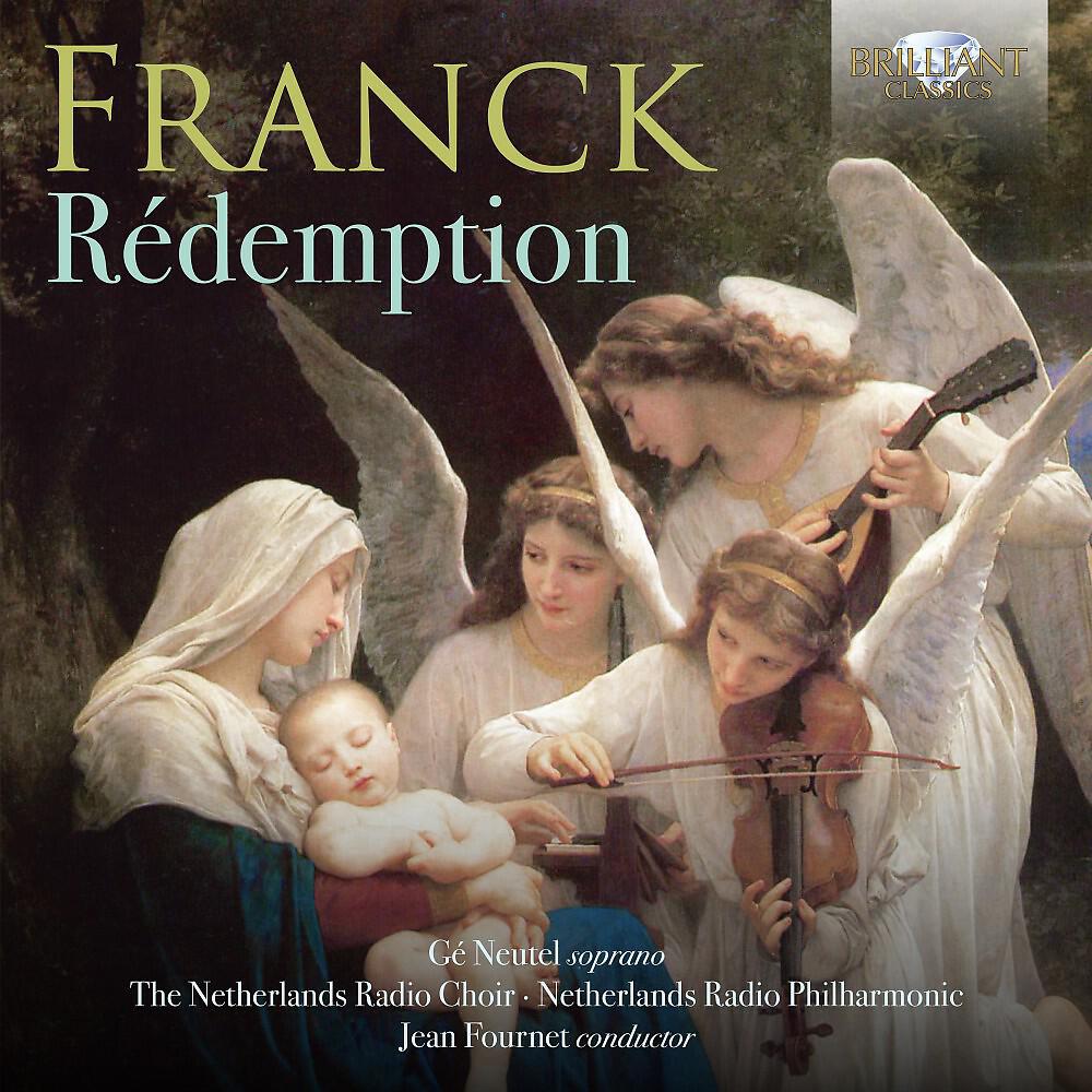Gé Neutel - Rédemption, FWV 52, Pt. I: II. Récit Et Choeur Des Anges