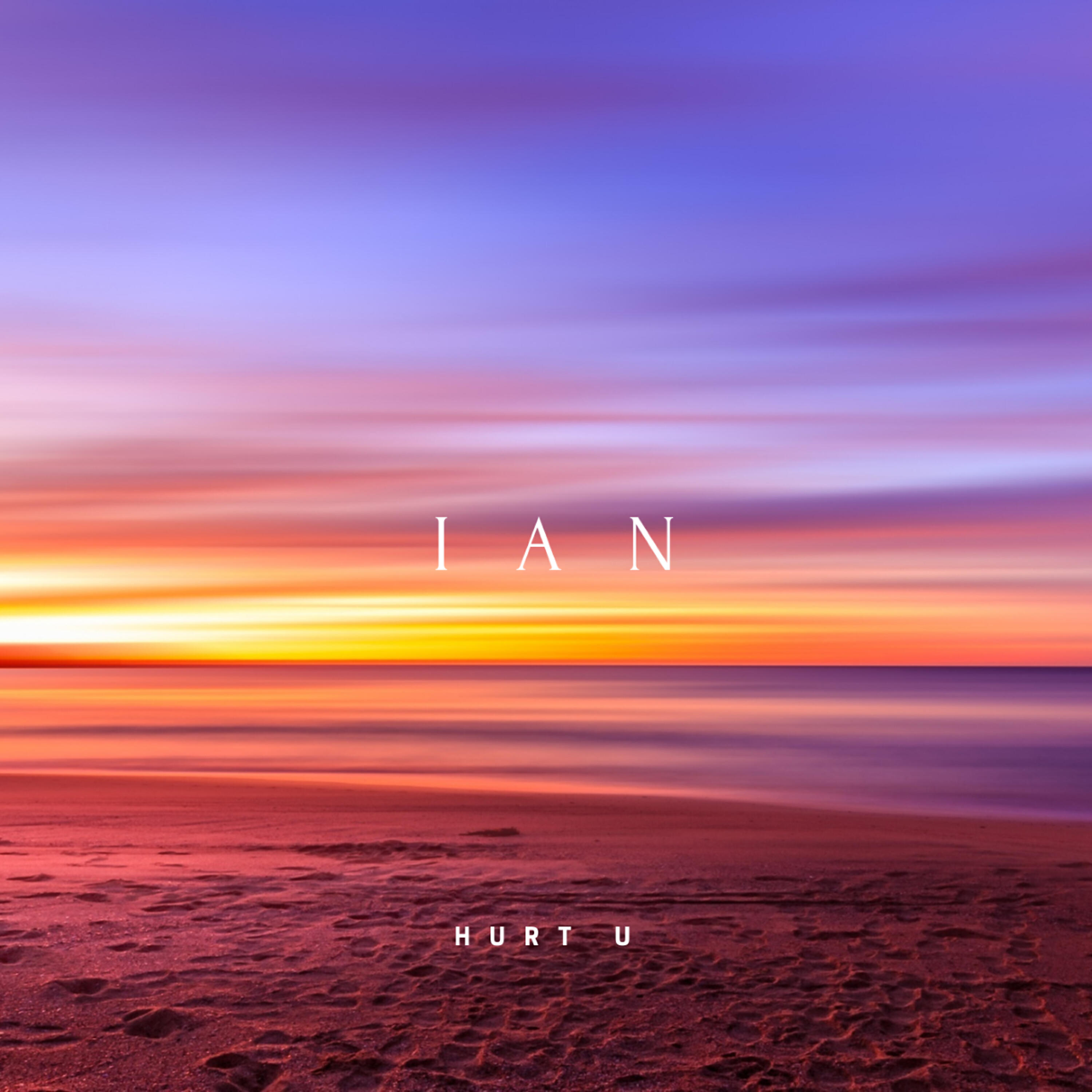 IAN - Hurt U