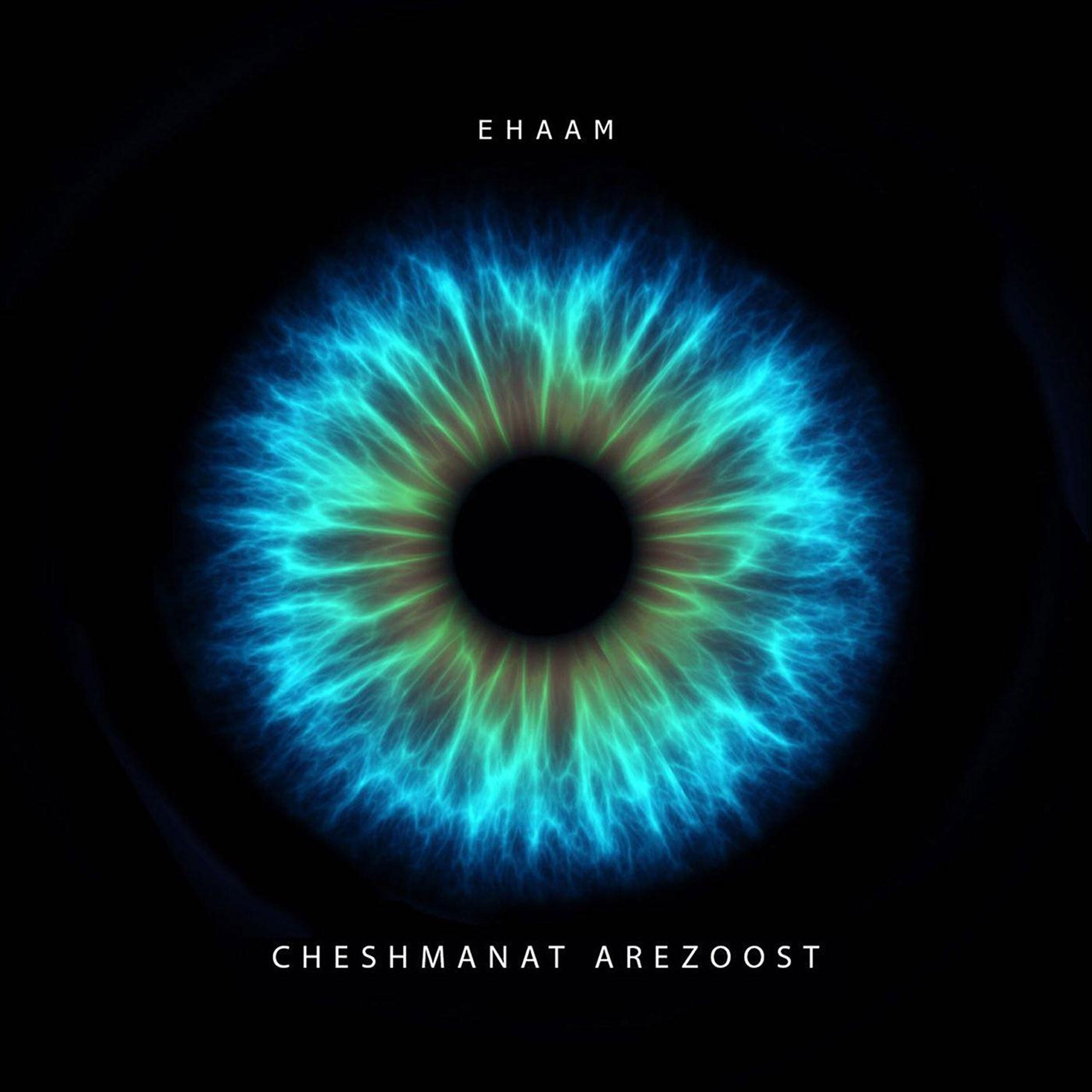 Ehaam - Cheshmanat Arezoost