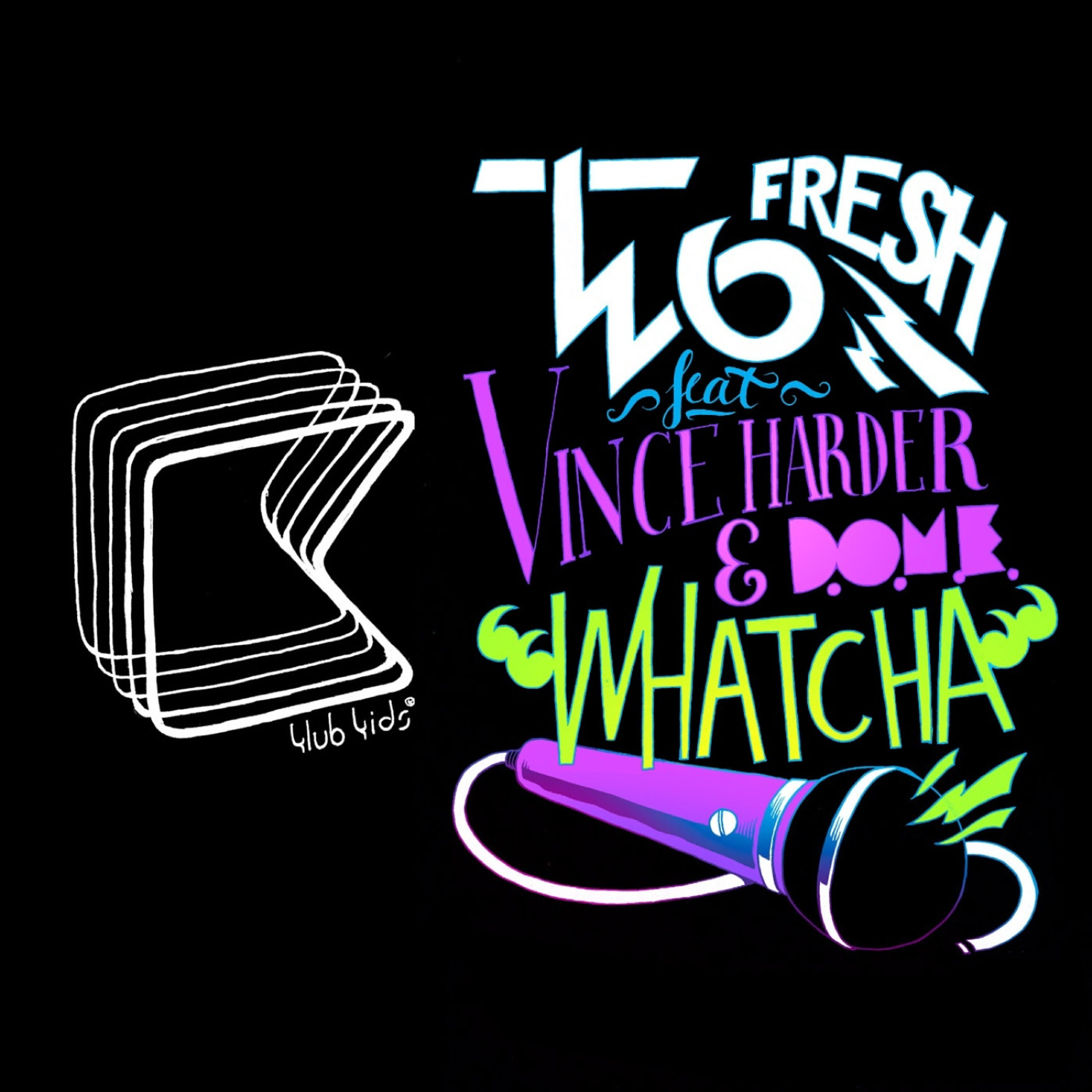 Vince Harder - Whatcha (Ill Blu Mix)