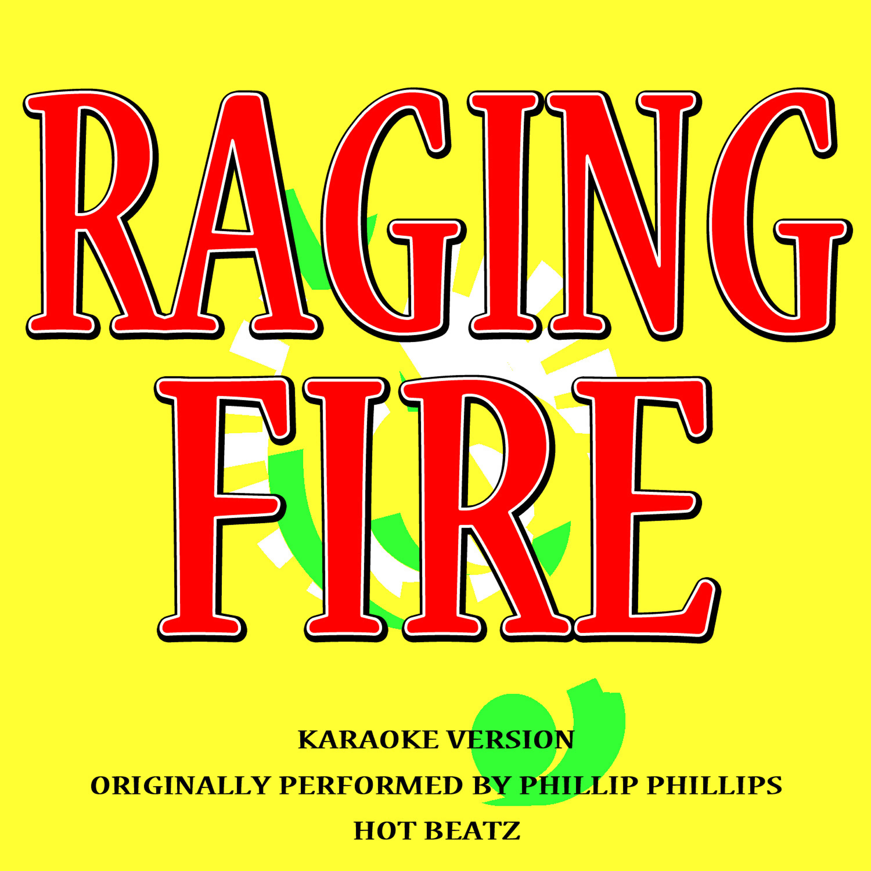 Hot Beatz - Raging Fire (Originally Performed by Phillip Phillips) (Lyric Version)