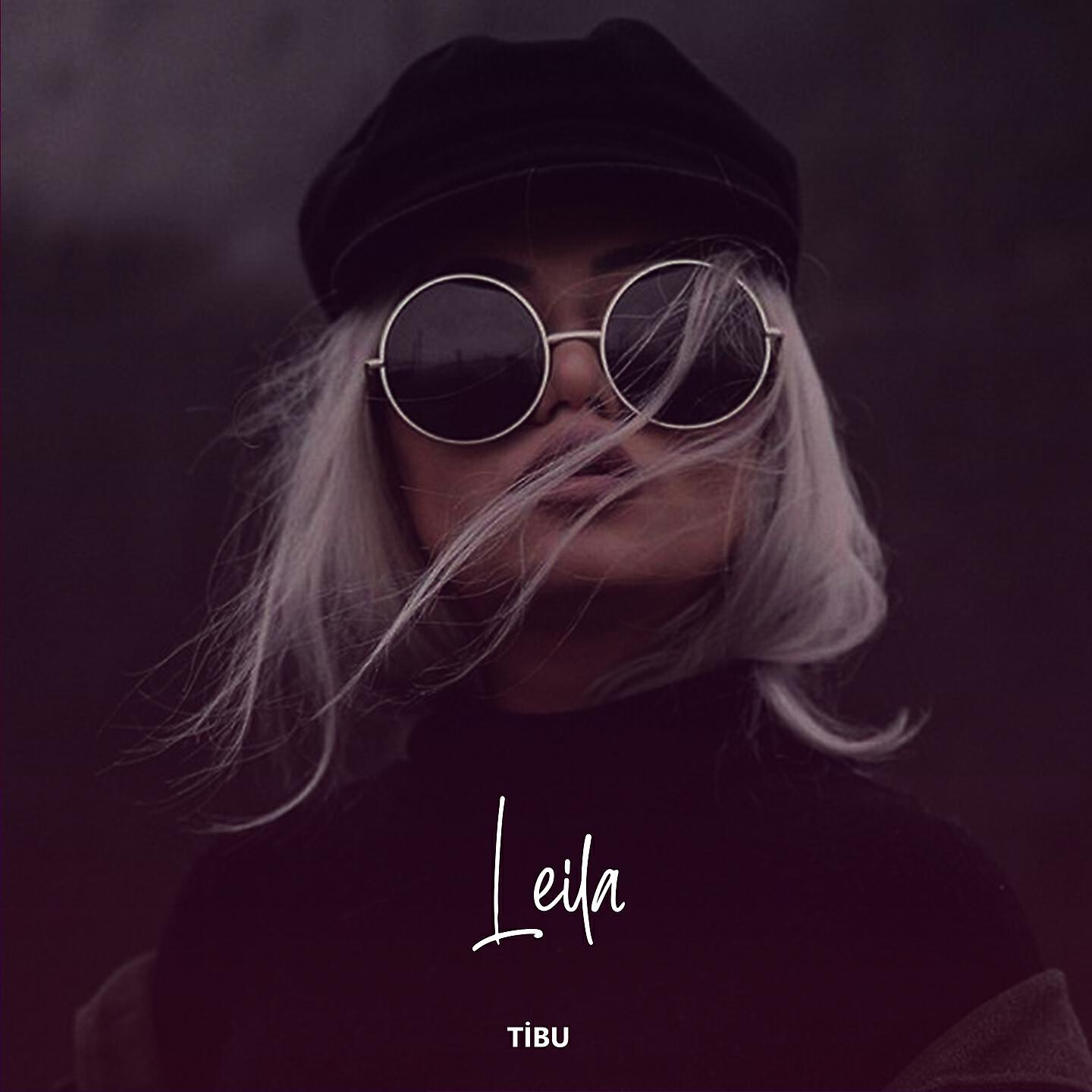 Альбом Leila исполнителя Tibu