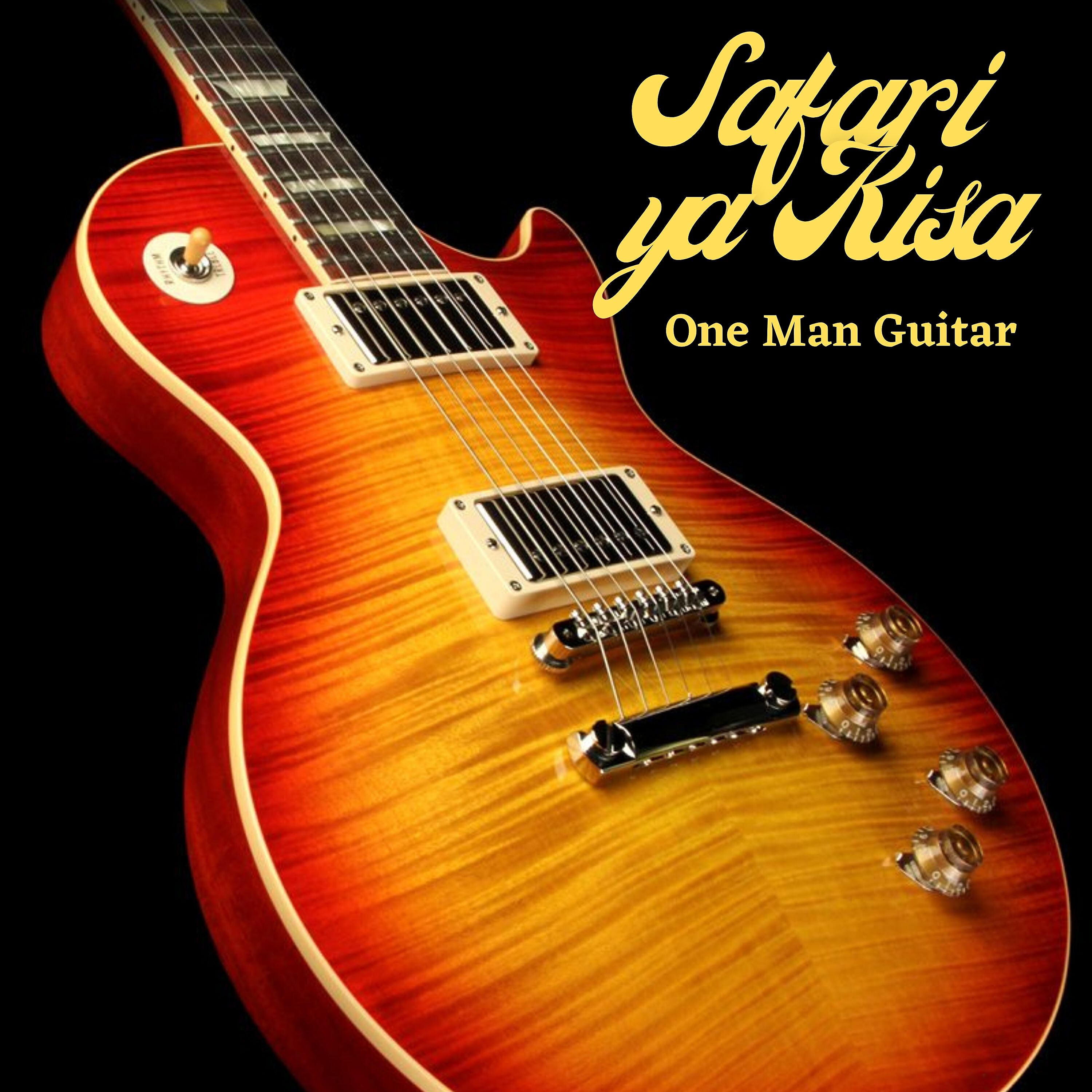 One Man Guitar - Safari Ya Kisa