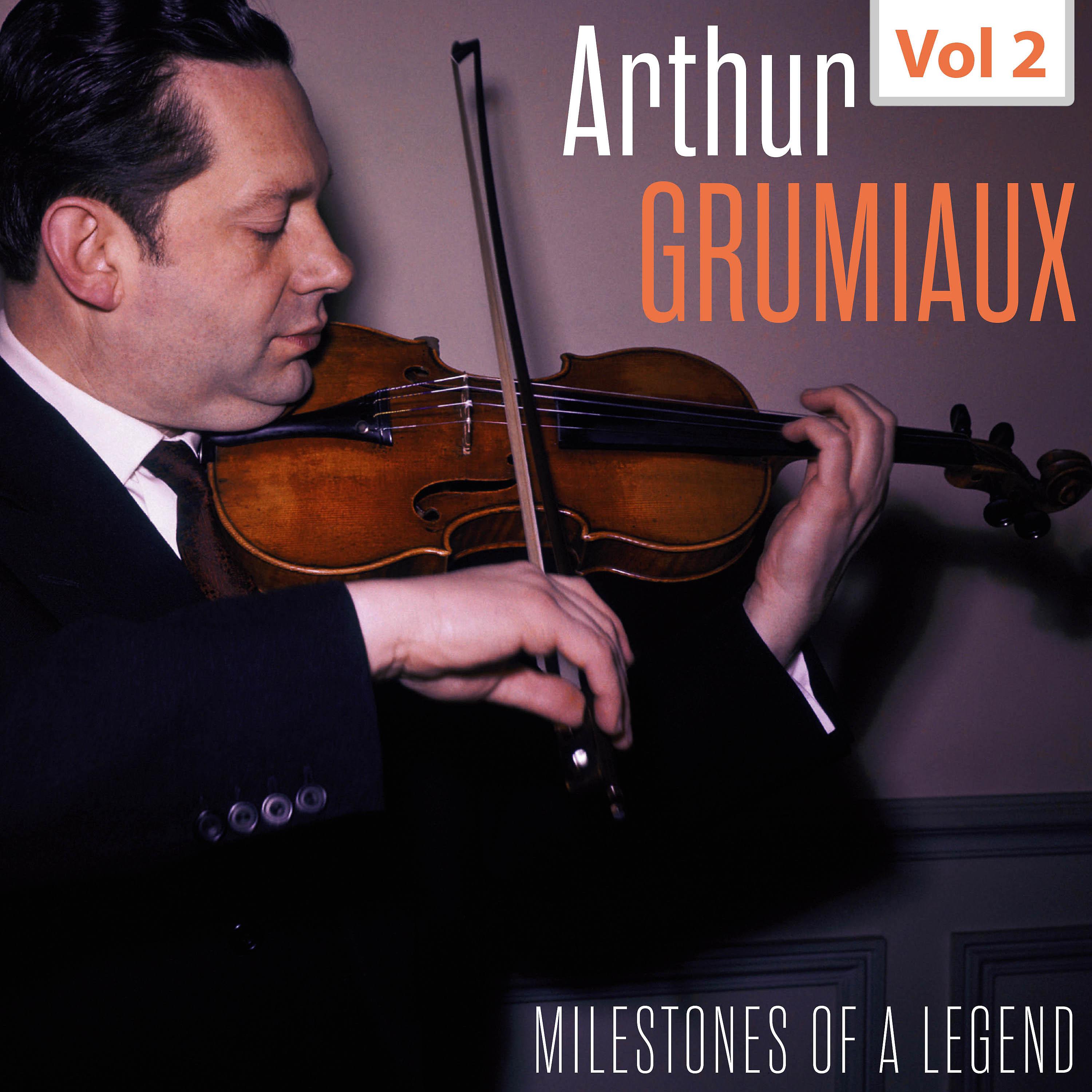 Постер альбома Milestones of a Legend - Arthur Grumiaux, Vol. 2