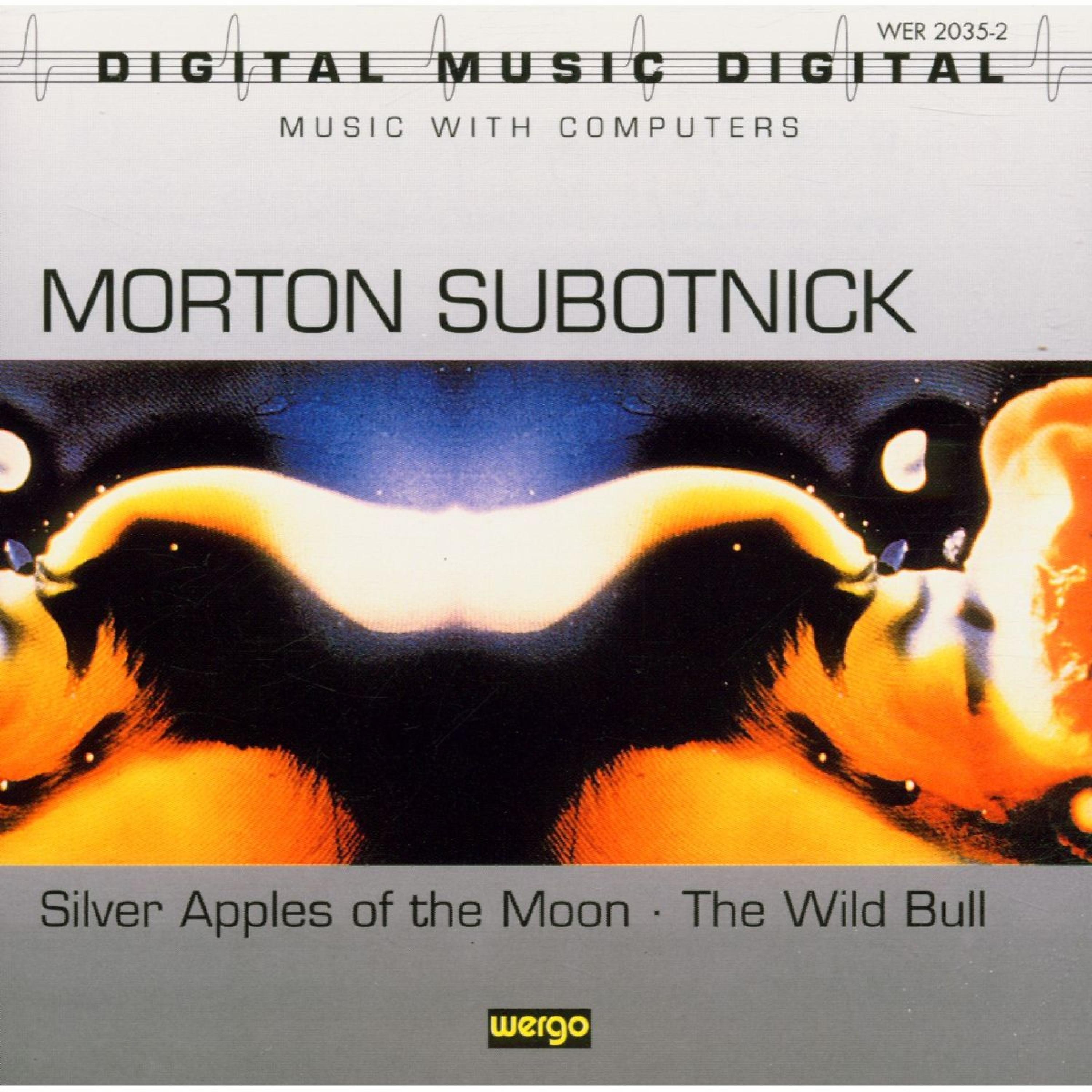 Постер альбома Morton Subotnick: Silver Apples of the Moon / The Wild Bull