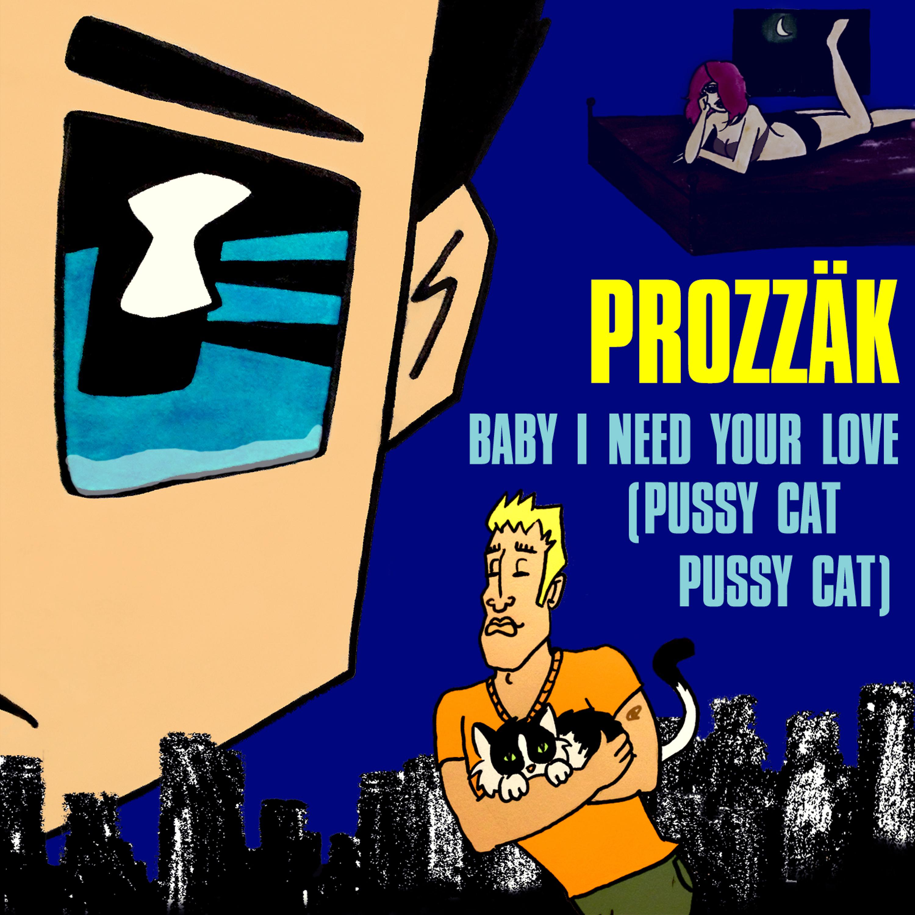 Постер альбома Pussy Cat Pussy Cat (Baby I Need Your Love)
