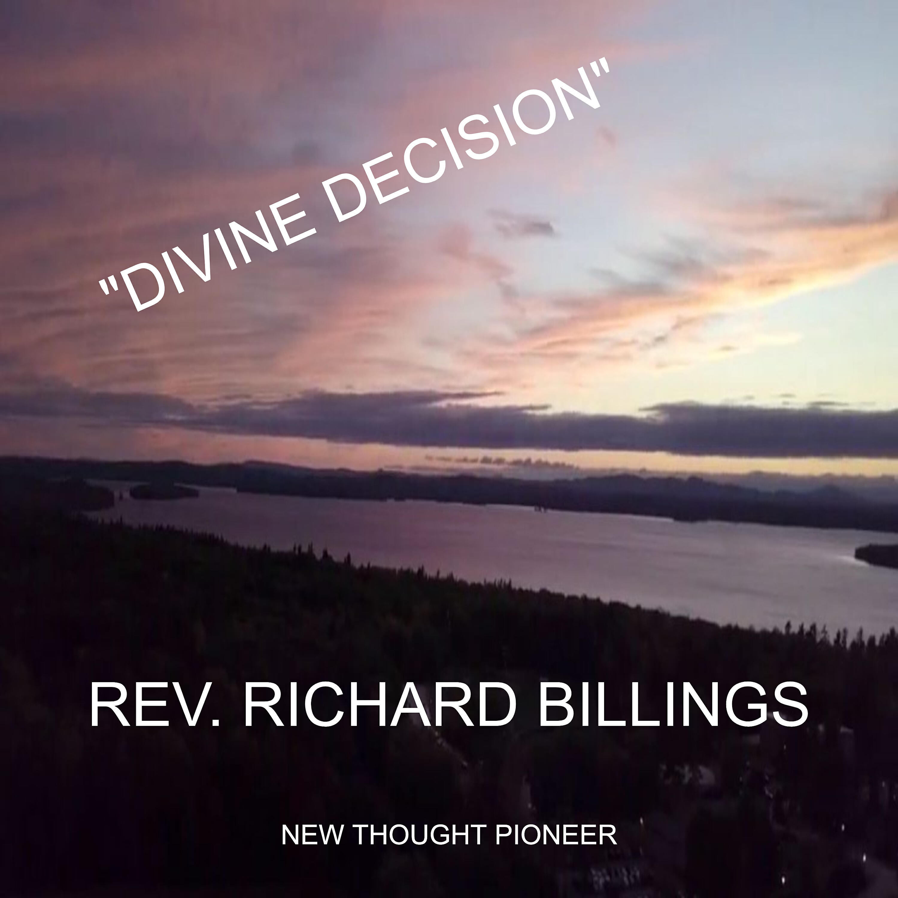 Rev. Richard Billings - Divine Decision (Live)
