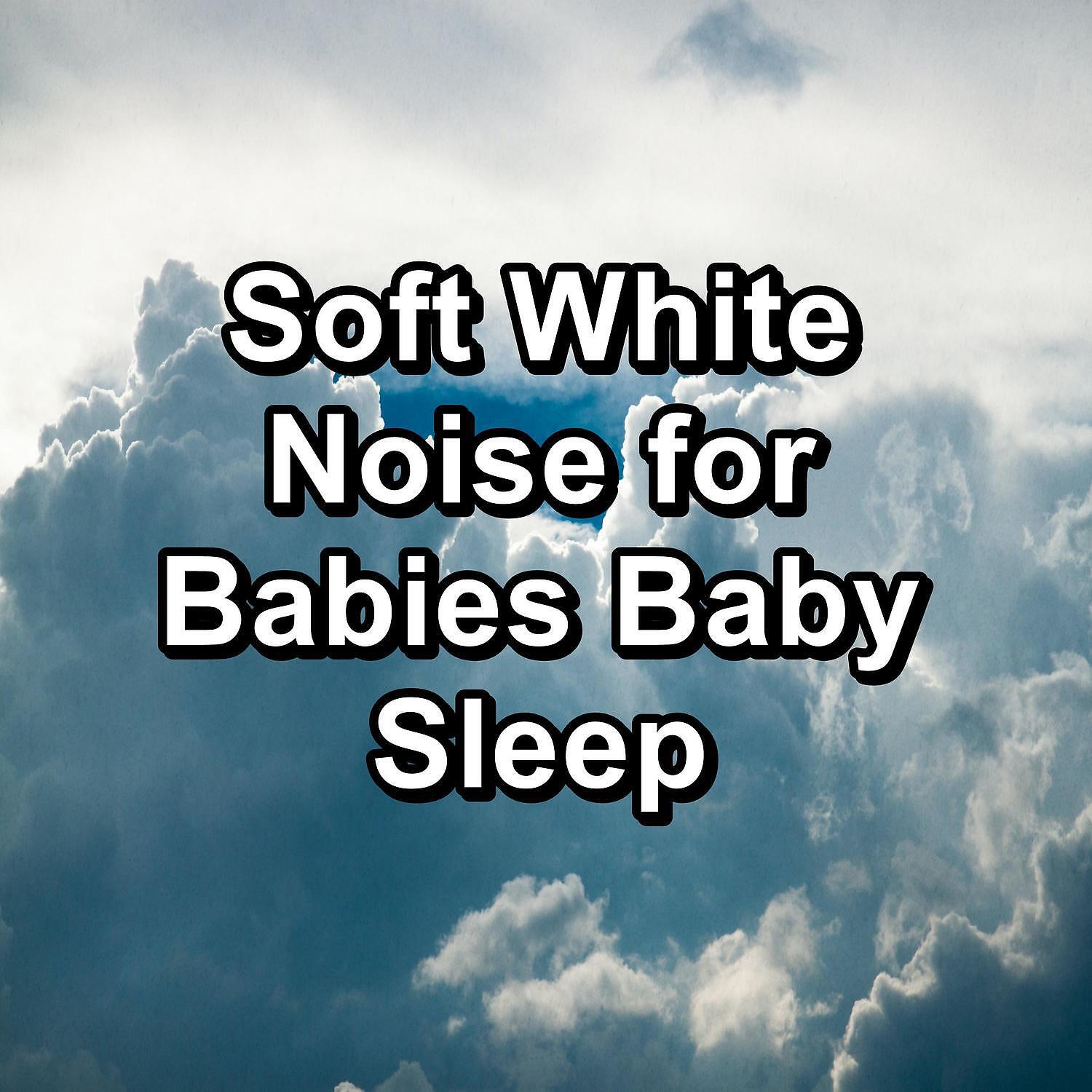 White Noise Baby Sleep - Soft White Noise Spa Collection To Repeat for 10 Hours