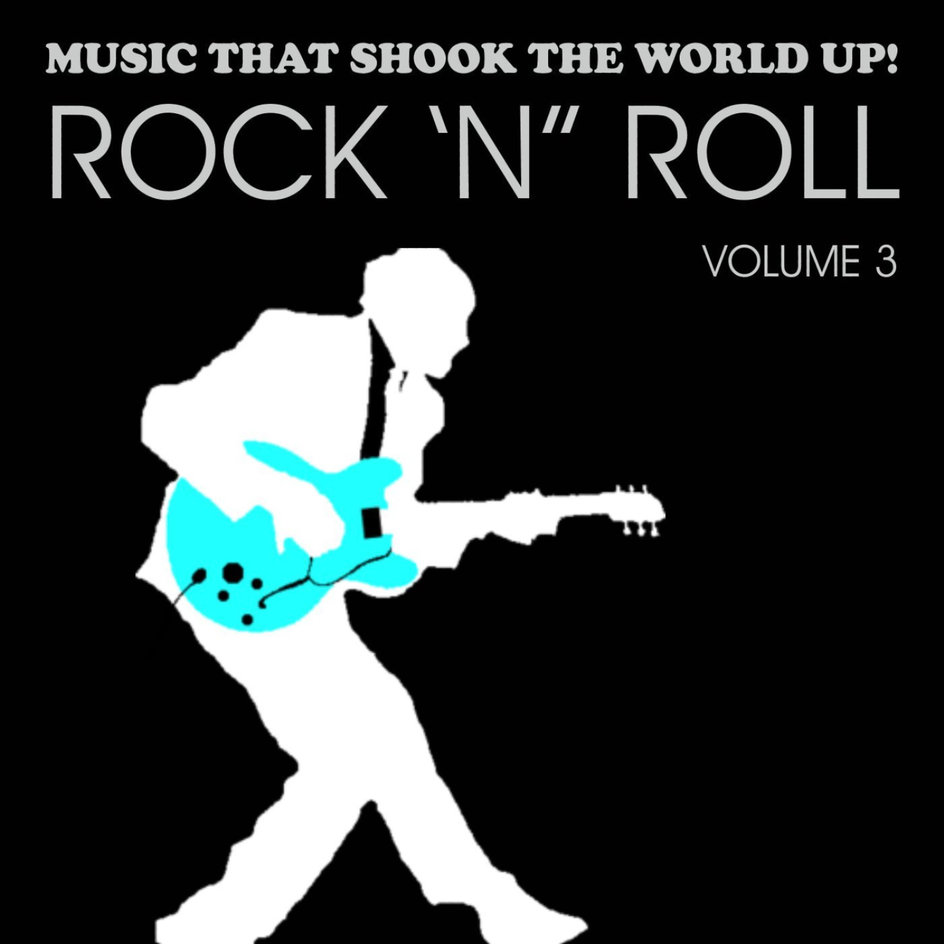 Постер альбома Music That Shook the World Up!: Rock 'n' Roll Vol. 3