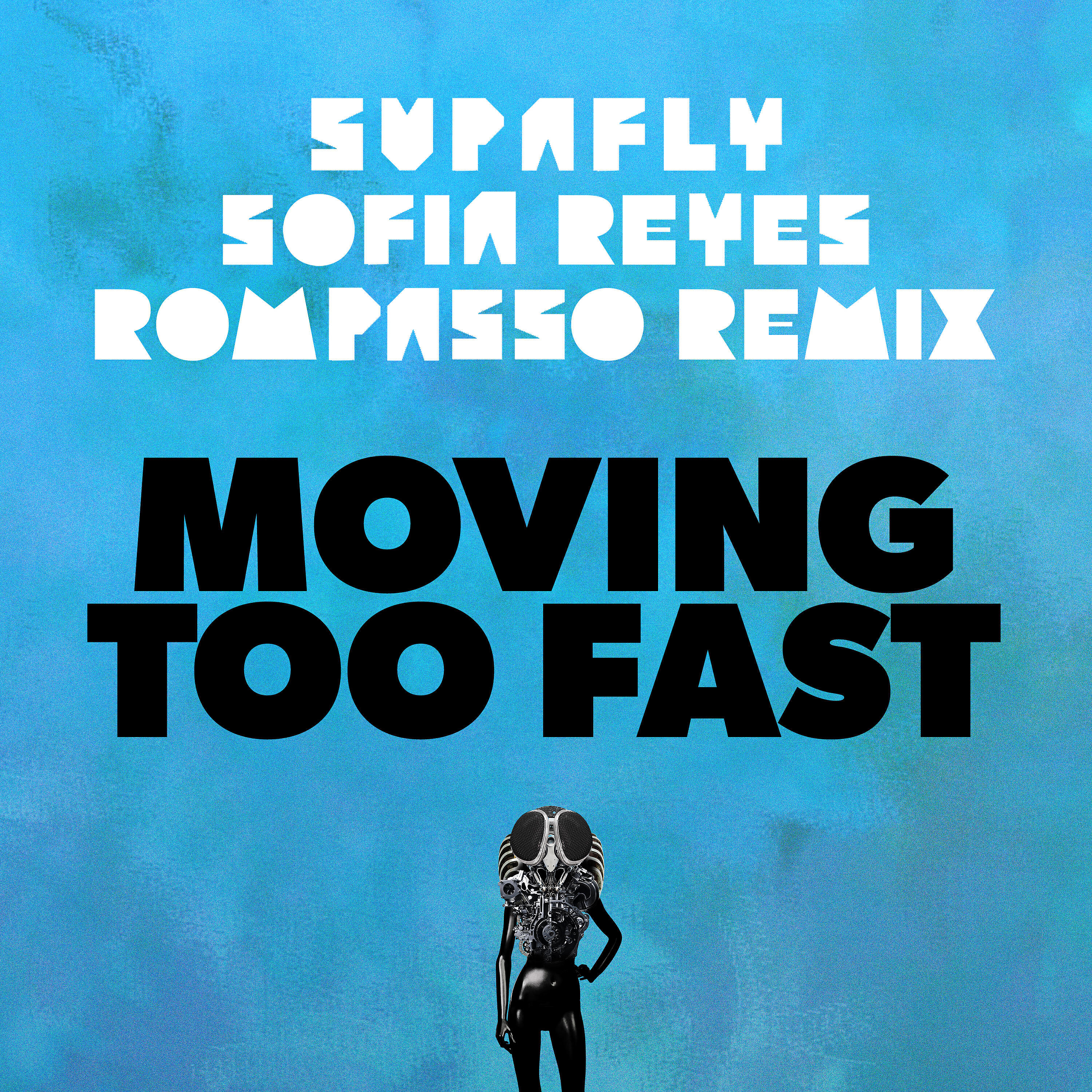 Supafly - Moving Too Fast [Rompasso Remix]