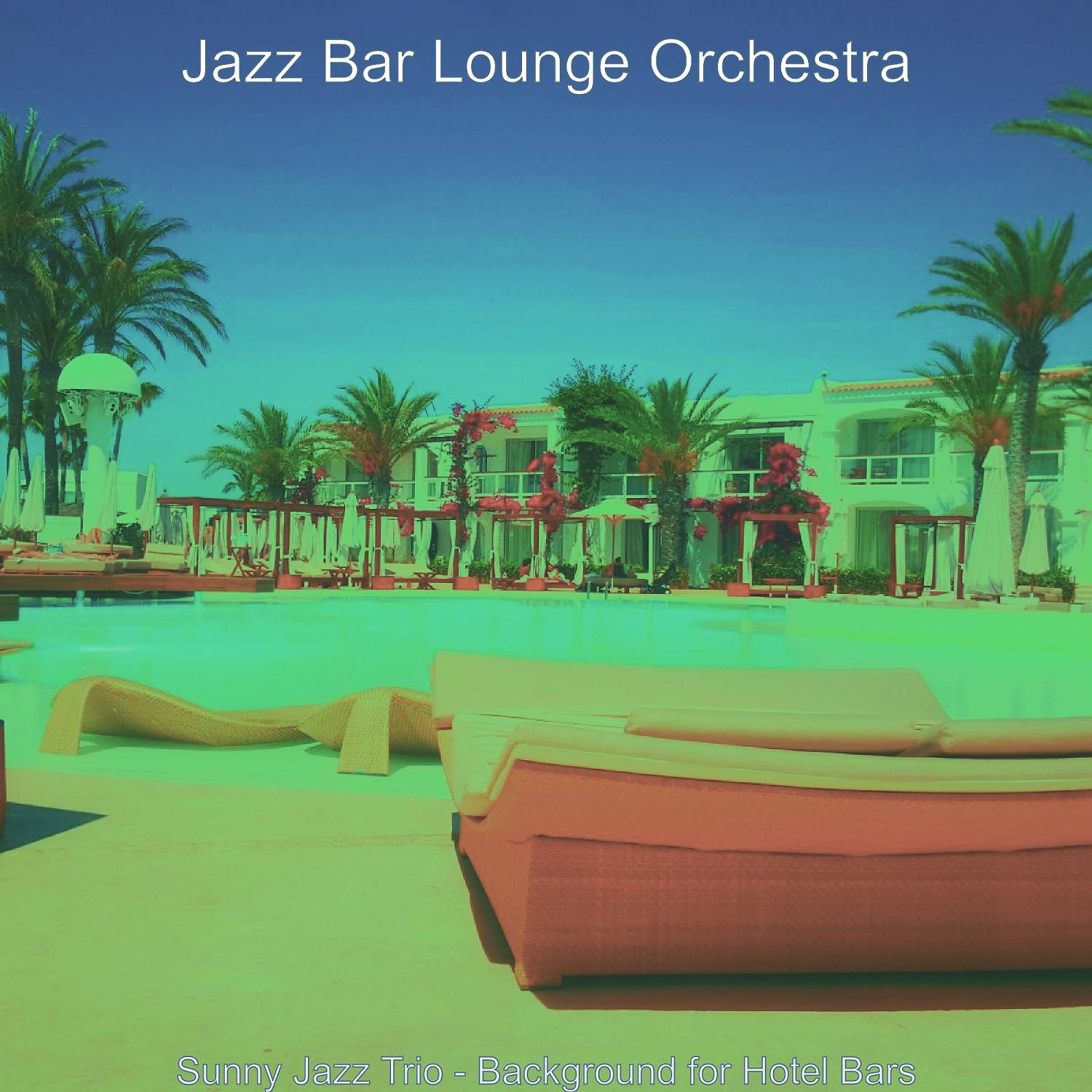 Постер альбома Sunny Jazz Trio - Background for Hotel Bars