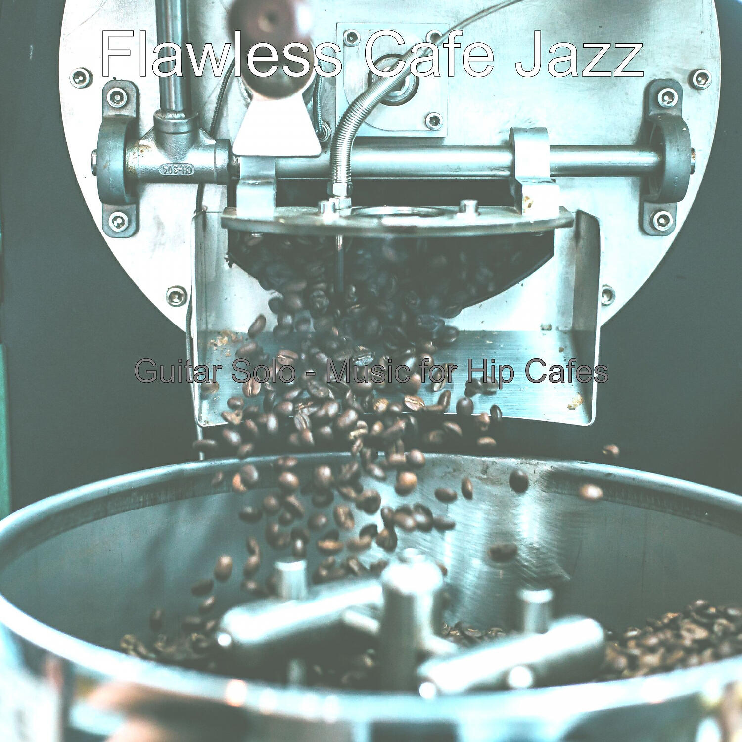 Flawless Cafe Jazz - Tasteful Backdrops for Hip Cafes