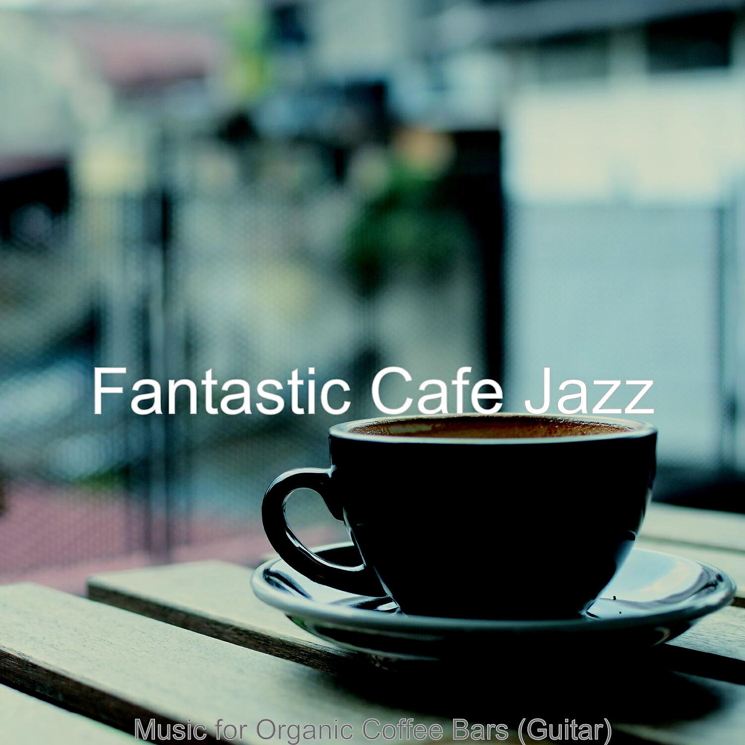 Fantastic Cafe Jazz - Vivacious Backdrops for Afternoon Coffee