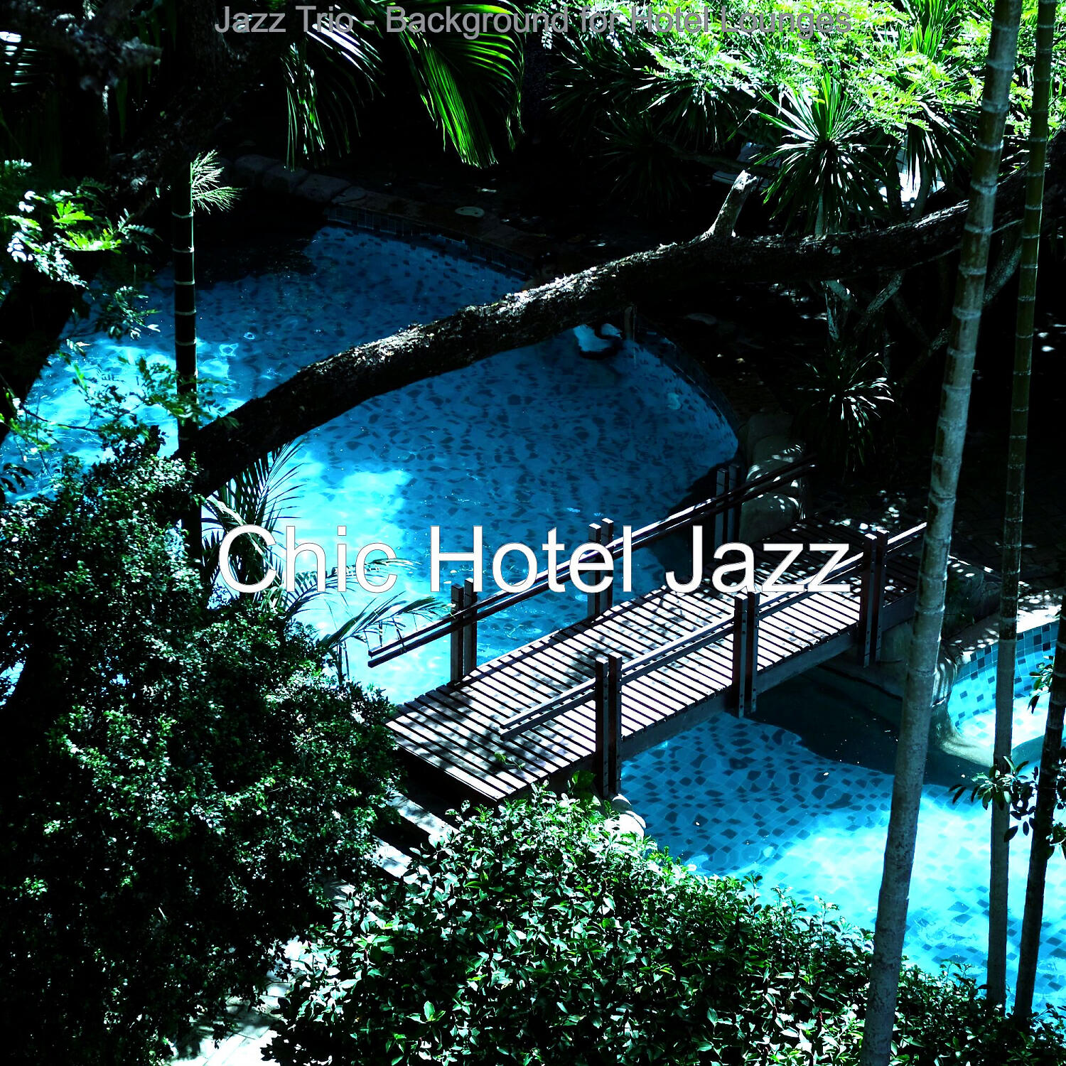 Chic Hotel Jazz - Trio Jazz Soundtrack for Hotel Lounges