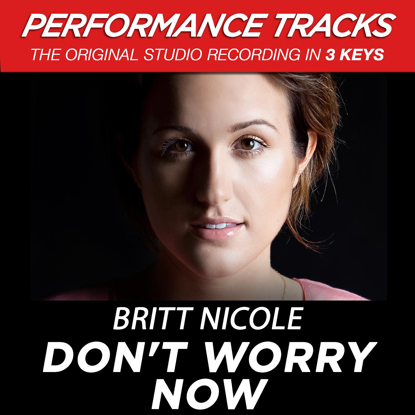 Постер альбома Don't Worry Now (Performance Tracks) - EP