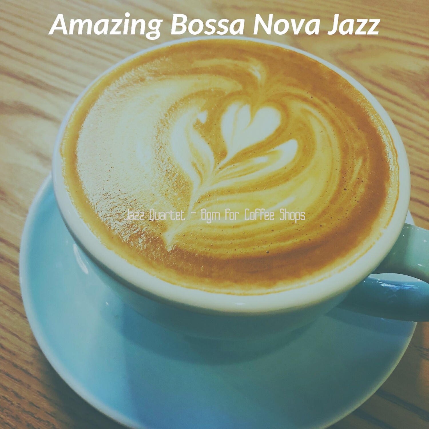 Amazing Bossa Nova Jazz - Jazz Quartet Soundtrack for Coffee Shops