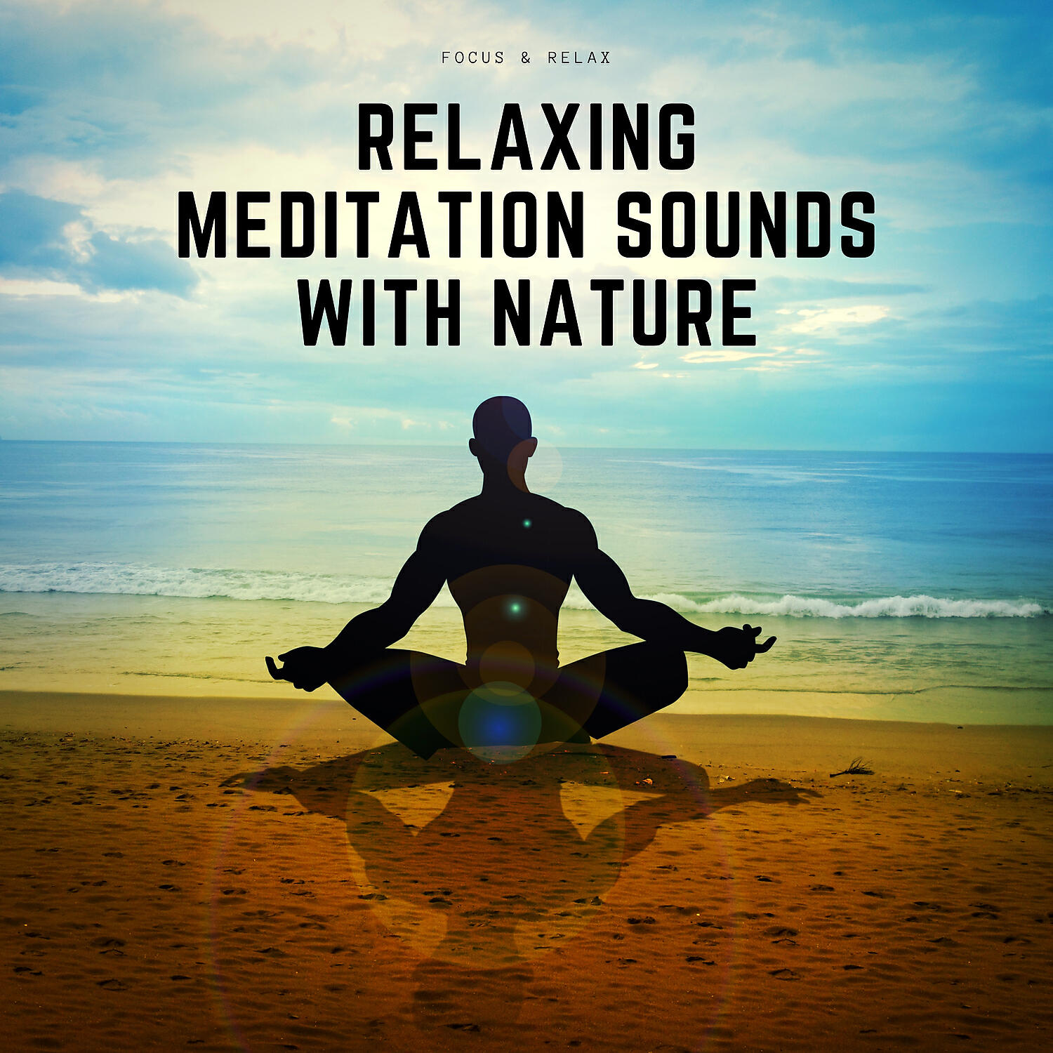 Focus & Relax - Bodhisattva (Nature Sounds)