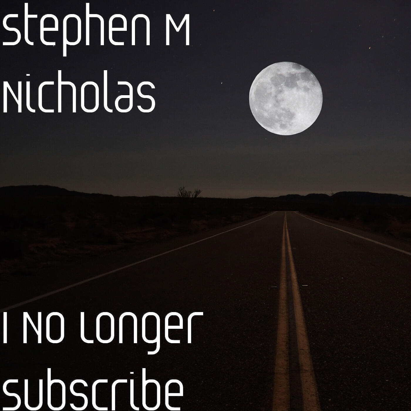 Stephen M Nicholas - I No Longer Subscribe
