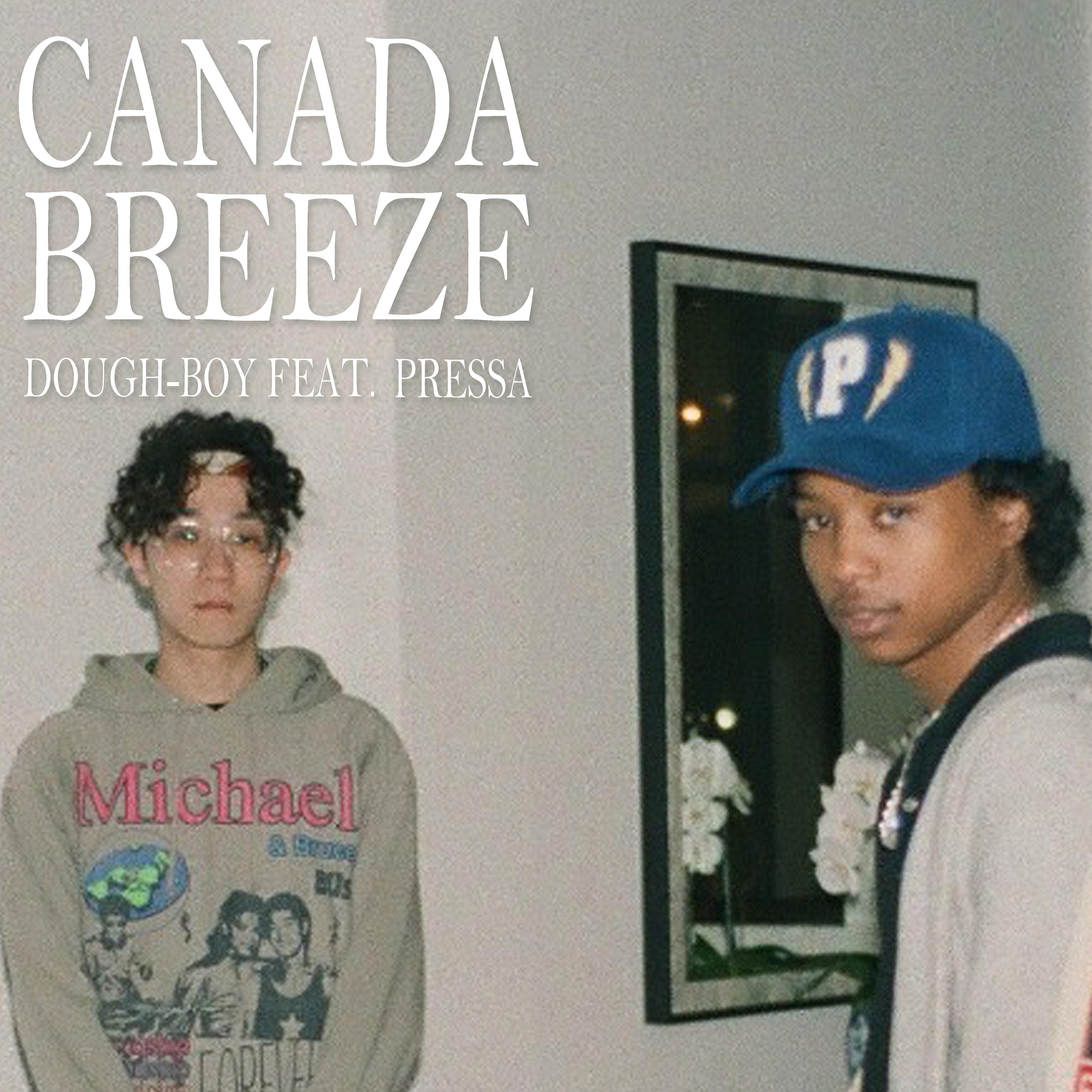 Постер альбома Canada Breeze (feat. Pressa)