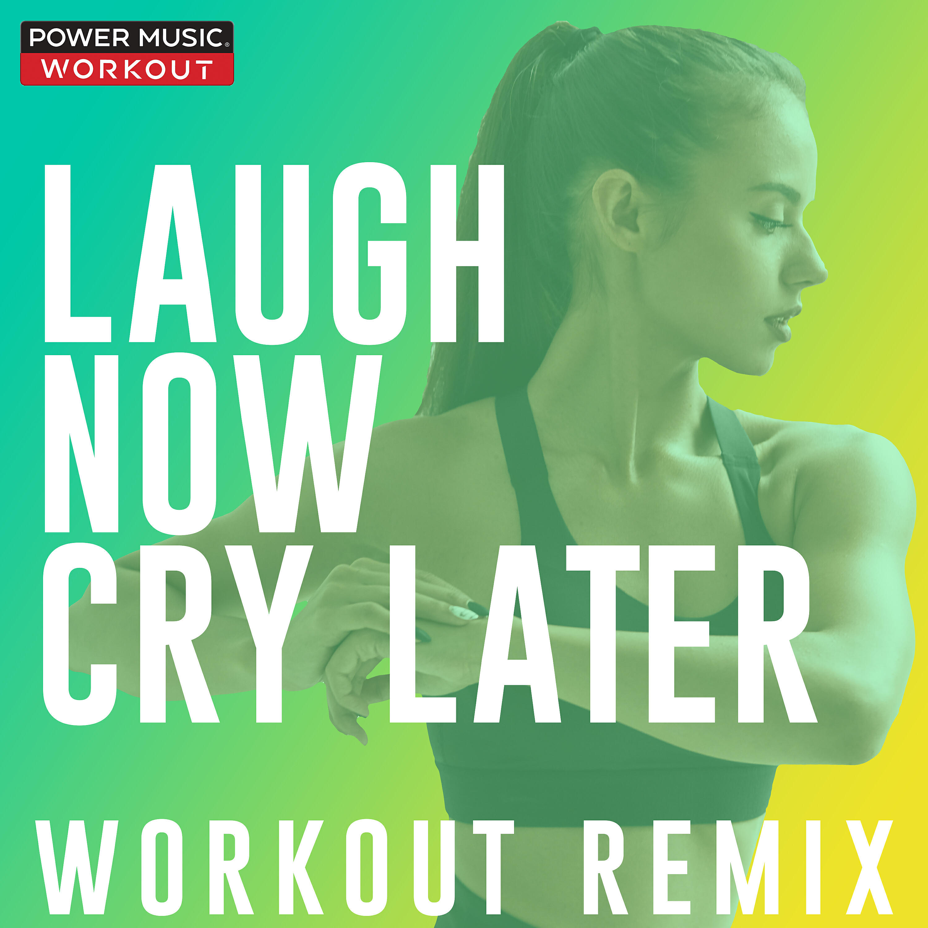 Power Music Workout - Laugh Now Cry Later (Hands up Workout Remix 150 BPM)