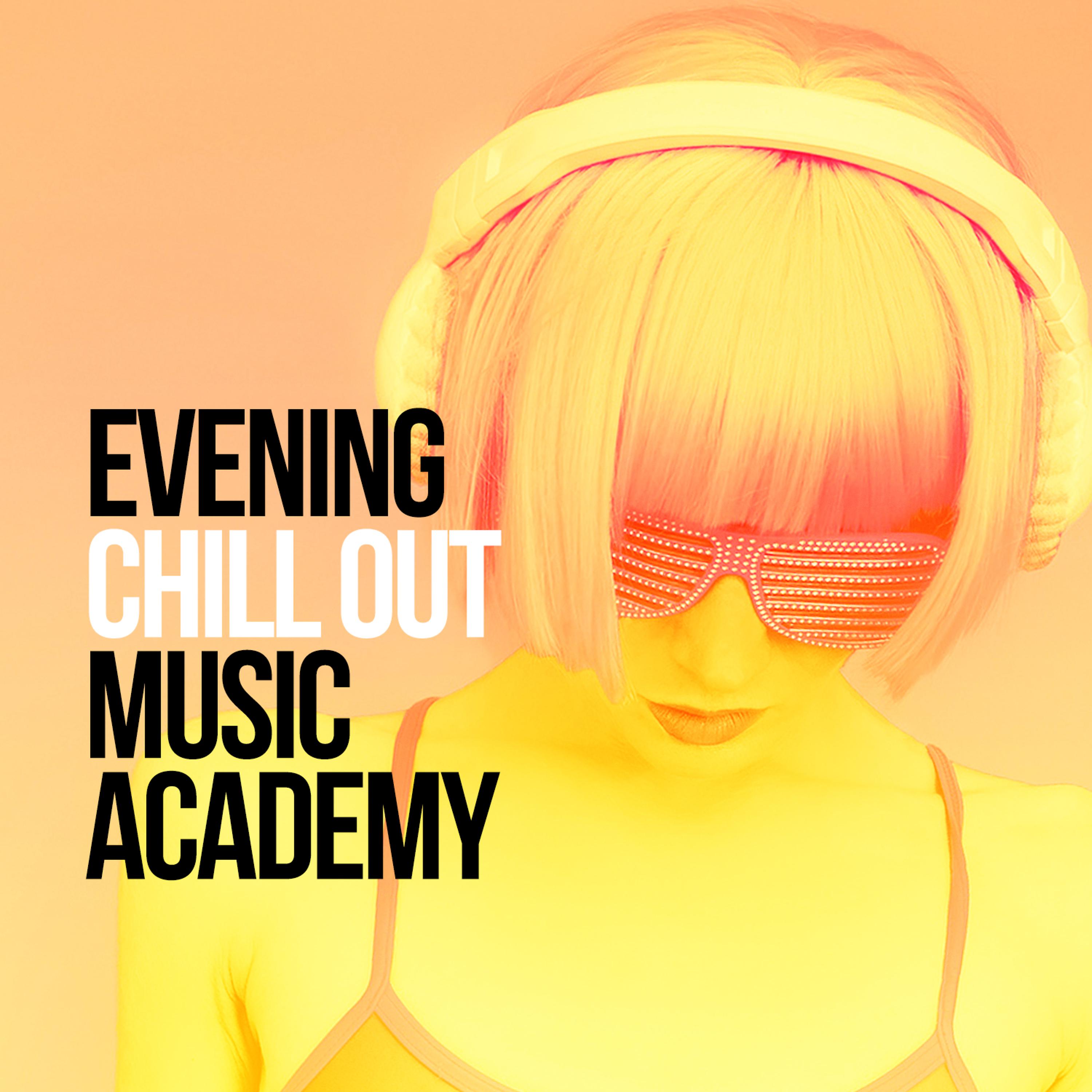 Постер альбома Evening Chill out Music Academy