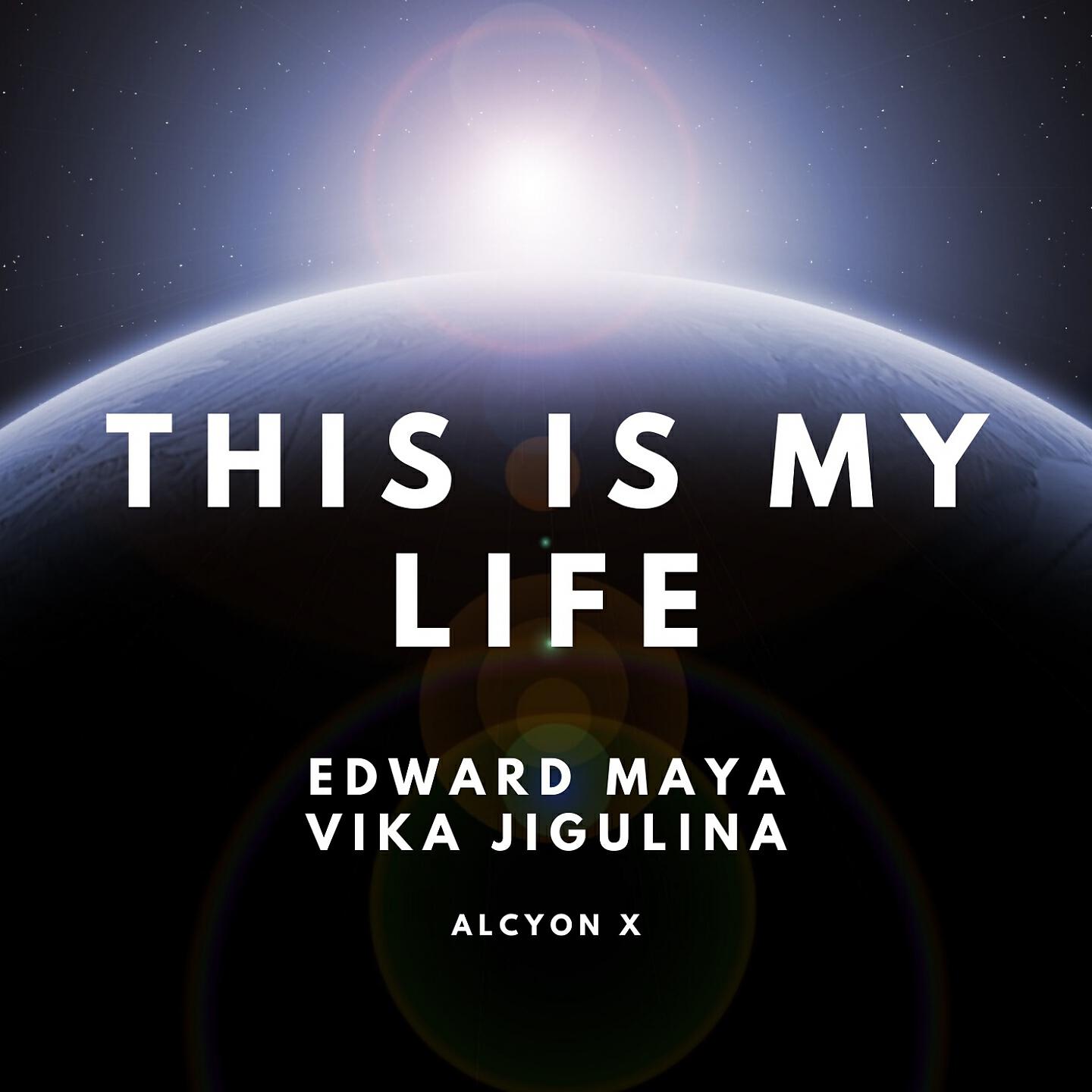 EDWARD MAYA - This Is My Life (Alcyon X Remix)