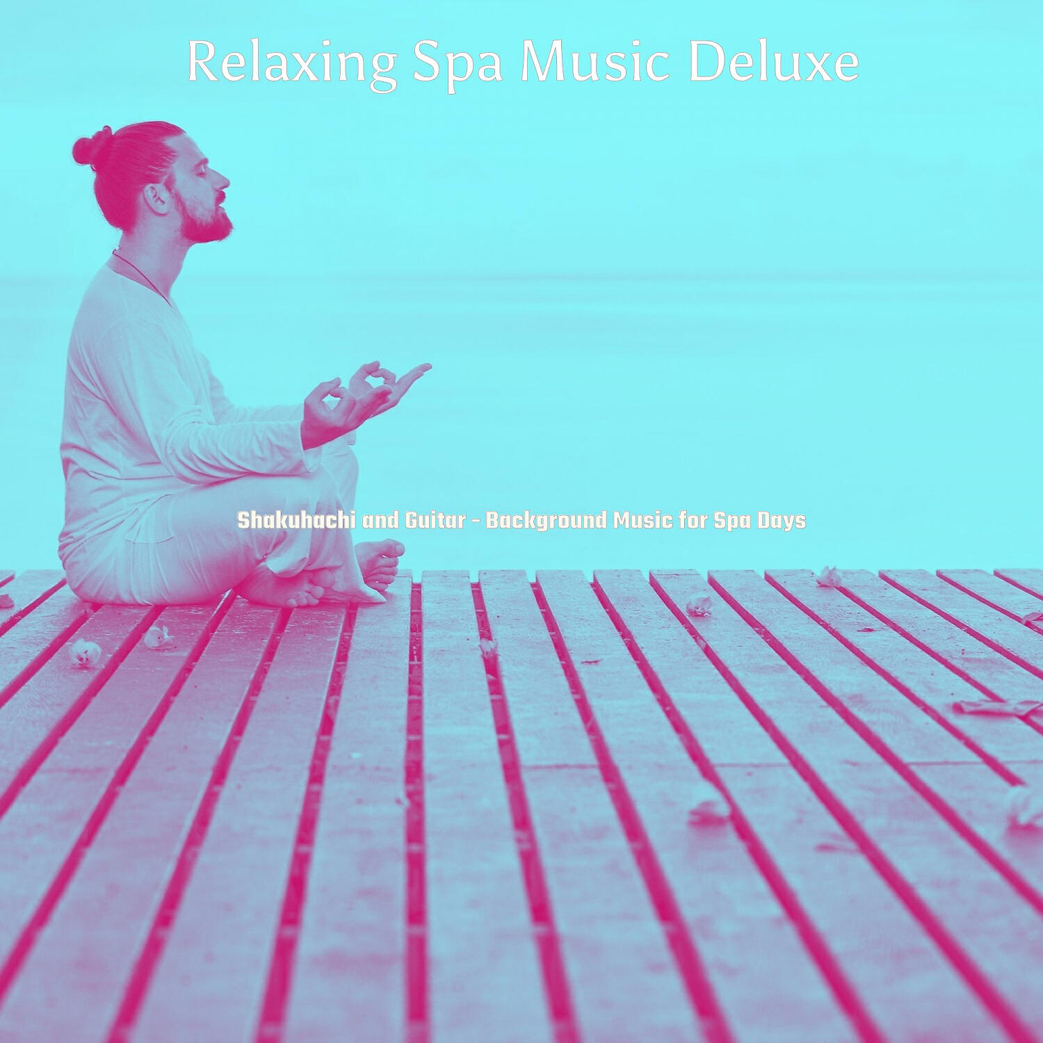 Relaxing Spa Music Deluxe - Shakuhachi and Guitar Soundtrack for Spa Treatments